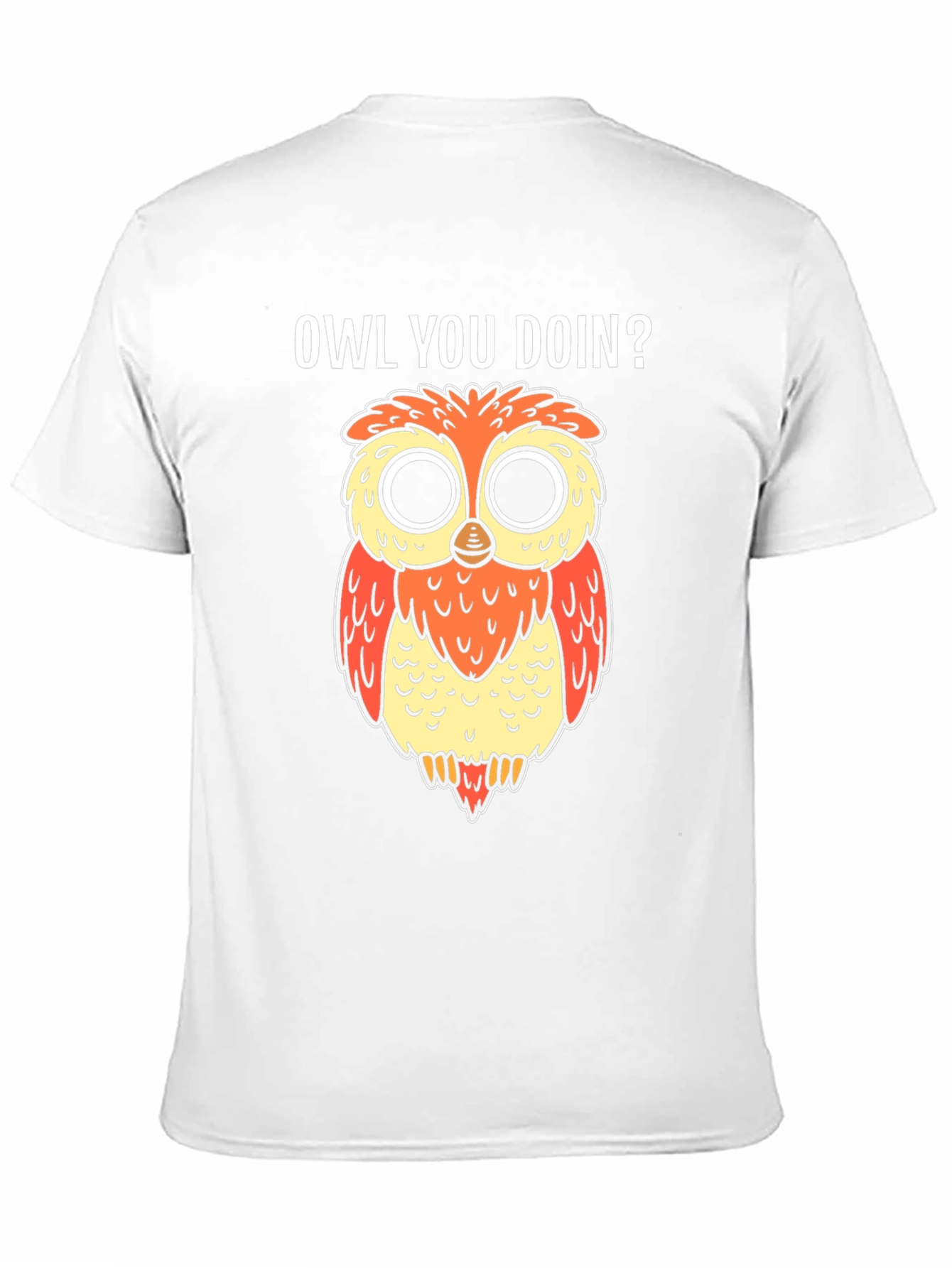 Owl You Doin T-Shirt - Funny Graphic Tee