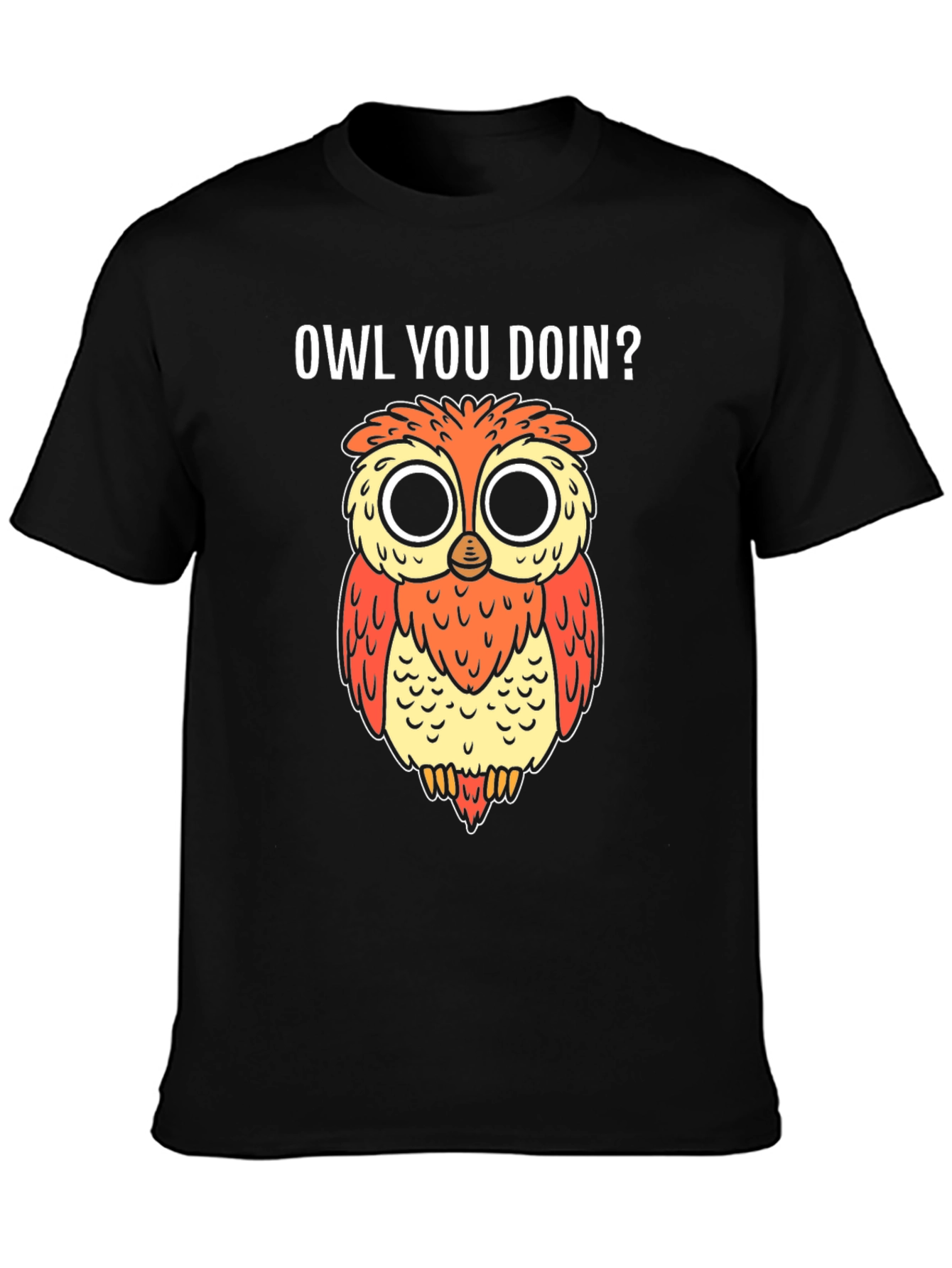 Owl You Doin T-Shirt - Funny Graphic Tee