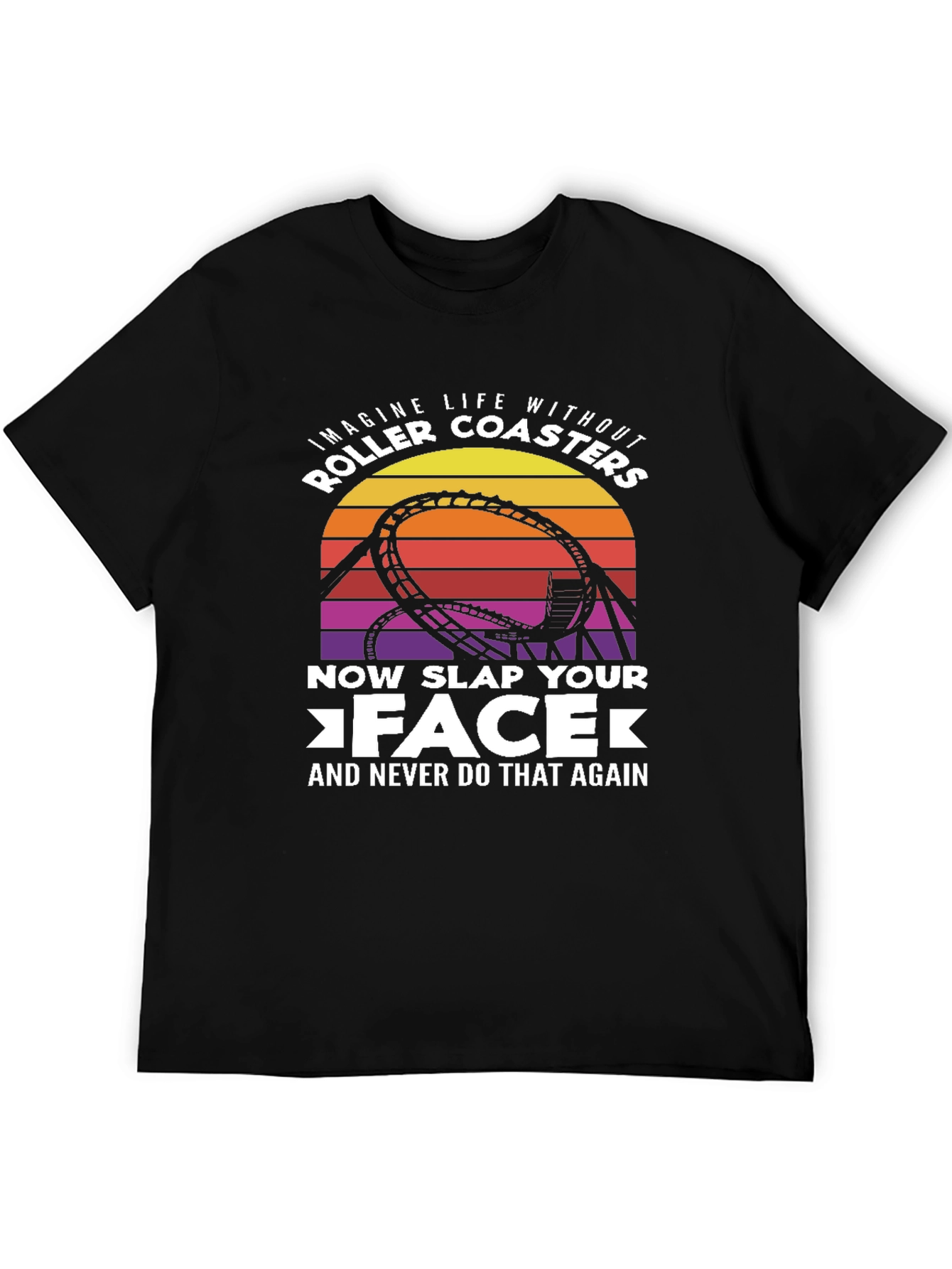 Roller Coaster Slap Your Face Graphic Tee