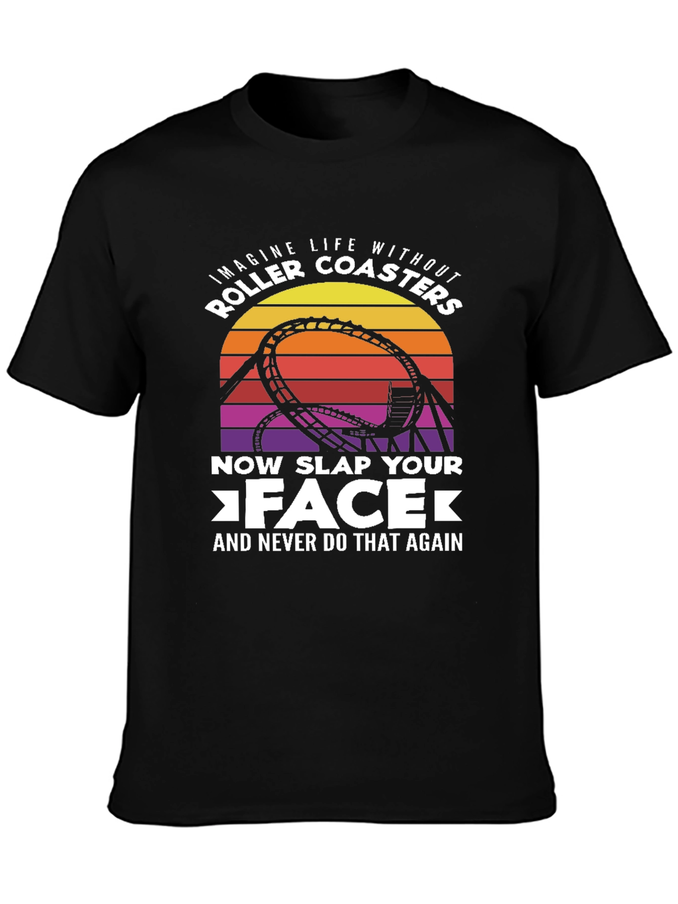 Roller Coaster Slap Your Face Graphic Tee