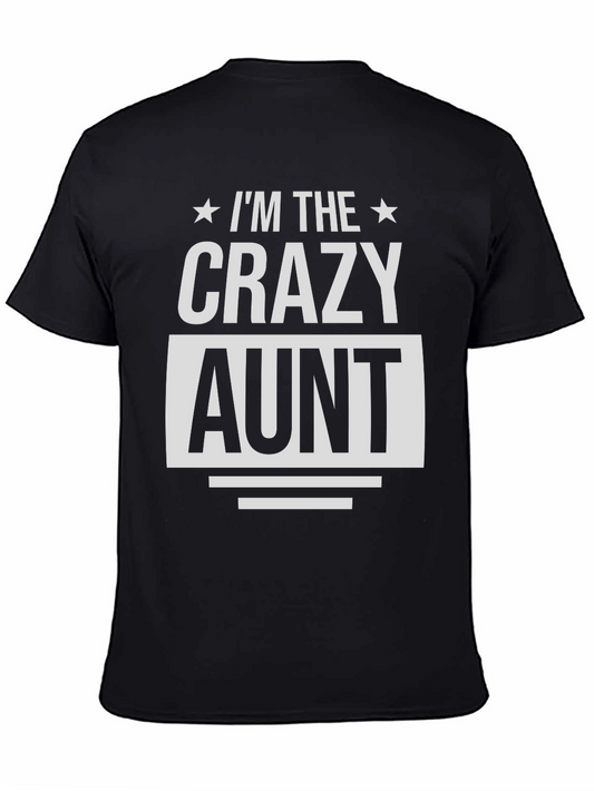 Im The Crazy Aunt T-Shirt - Novelty Family Tee