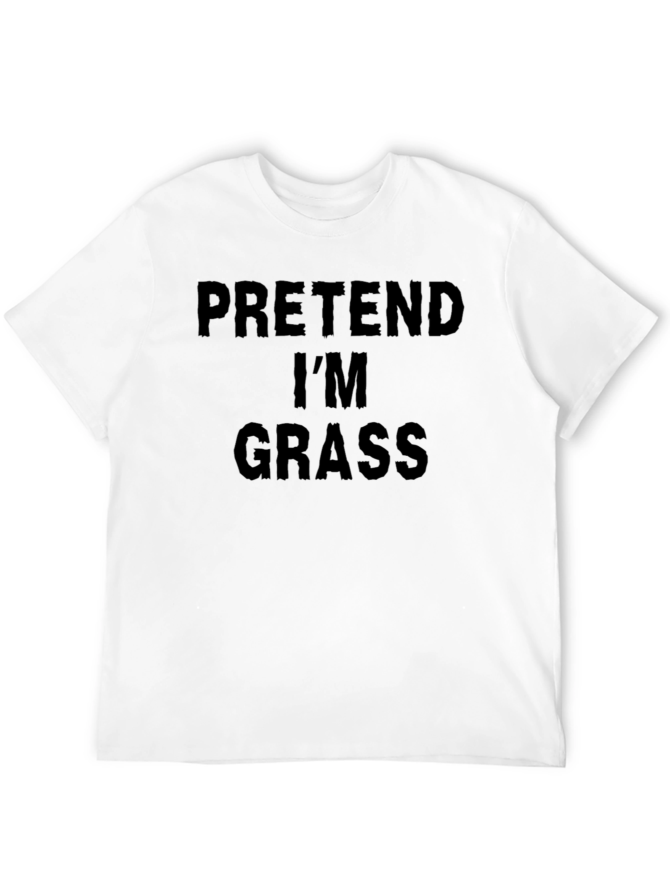 Pretend Im Grass T-Shirt - Funny Party Costume Tee