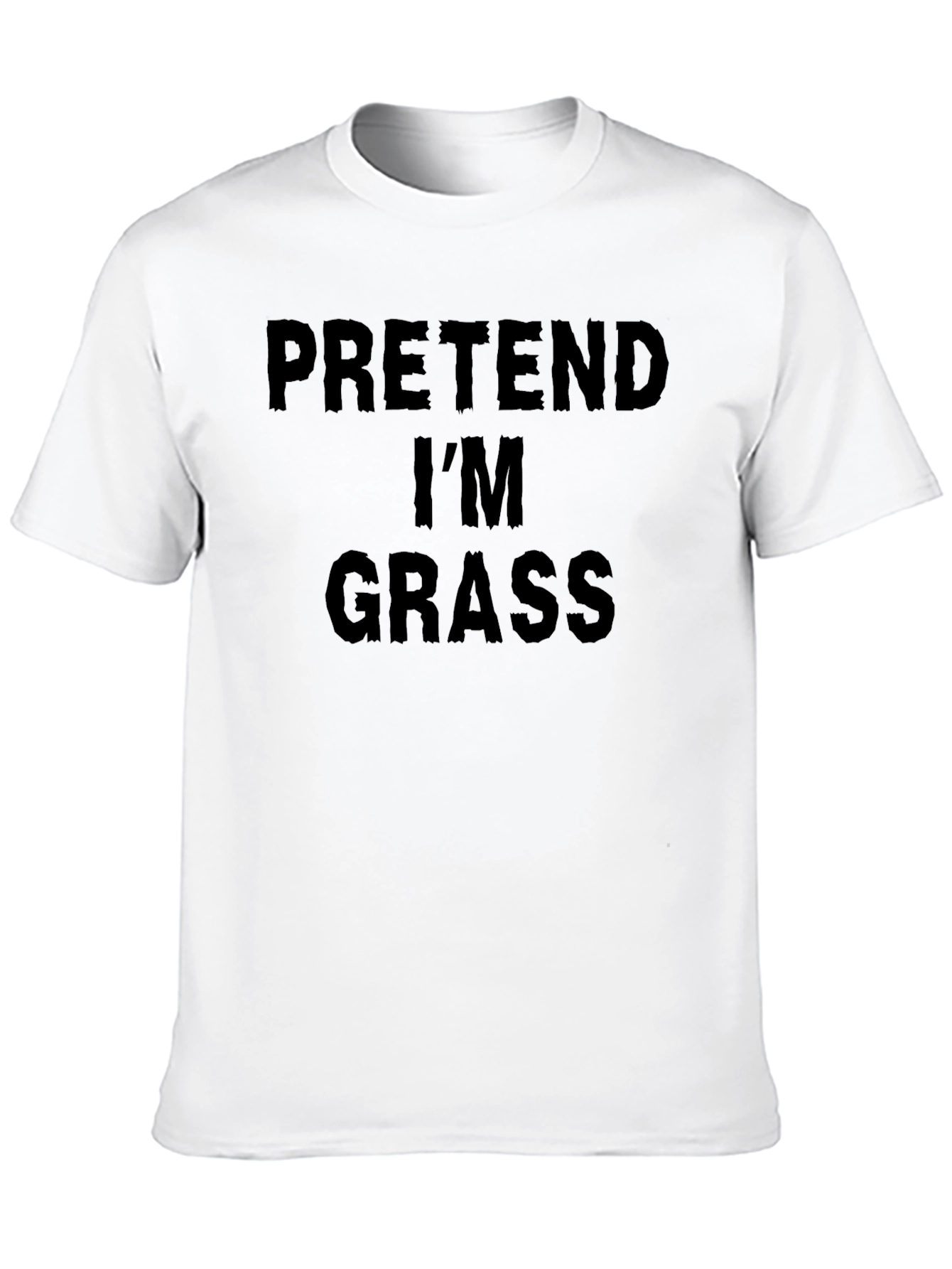 Pretend Im Grass T-Shirt - Funny Party Costume Tee