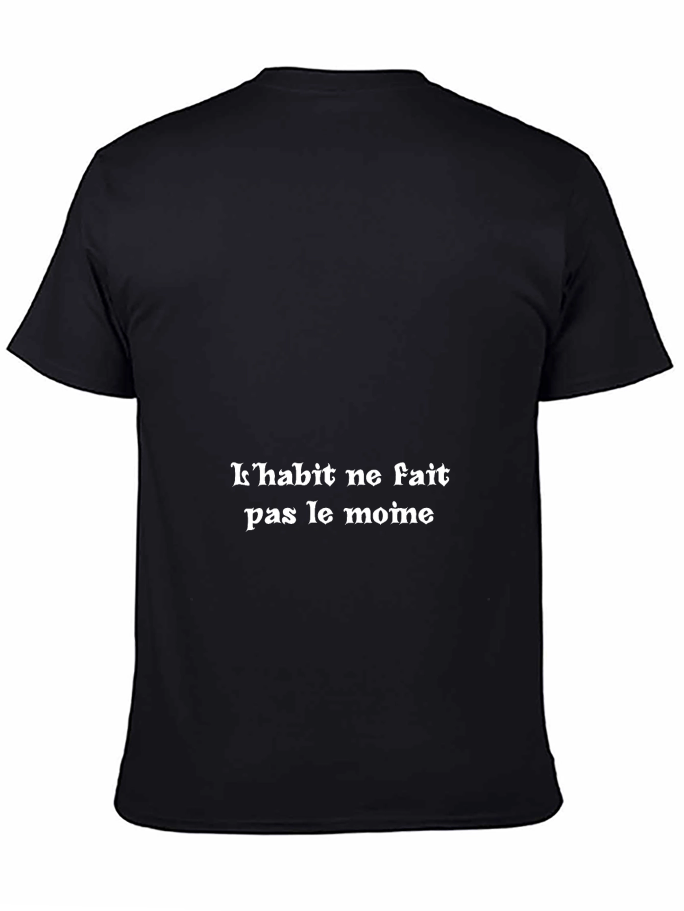 French Proverb T-Shirt: Clothes Dont Make the Man