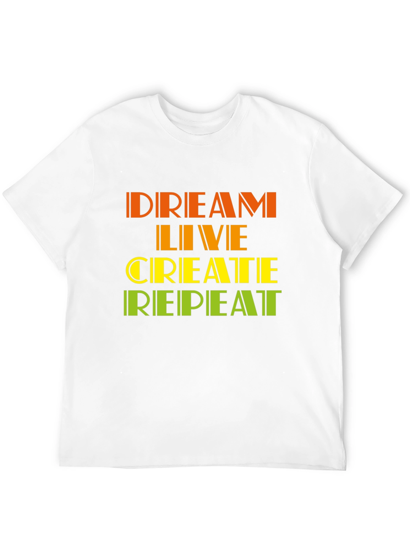 Dream Live Create Repeat T-Shirt
