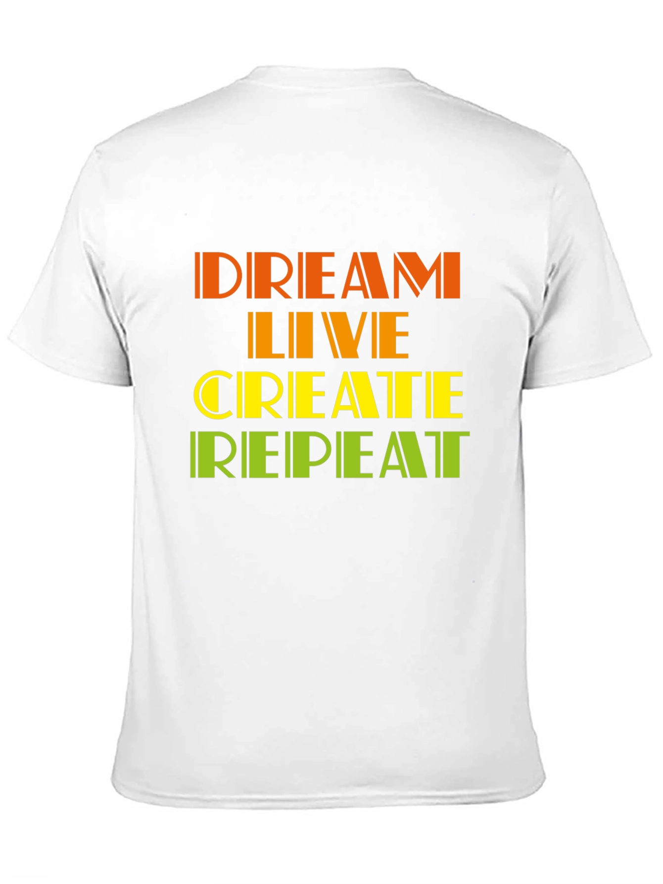 Dream Live Create Repeat T-Shirt