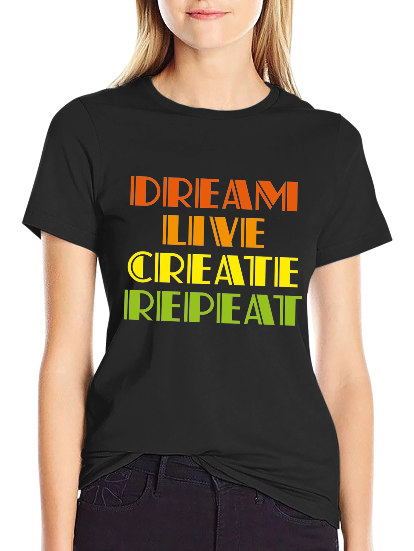 Dream Live Create Repeat T-Shirt
