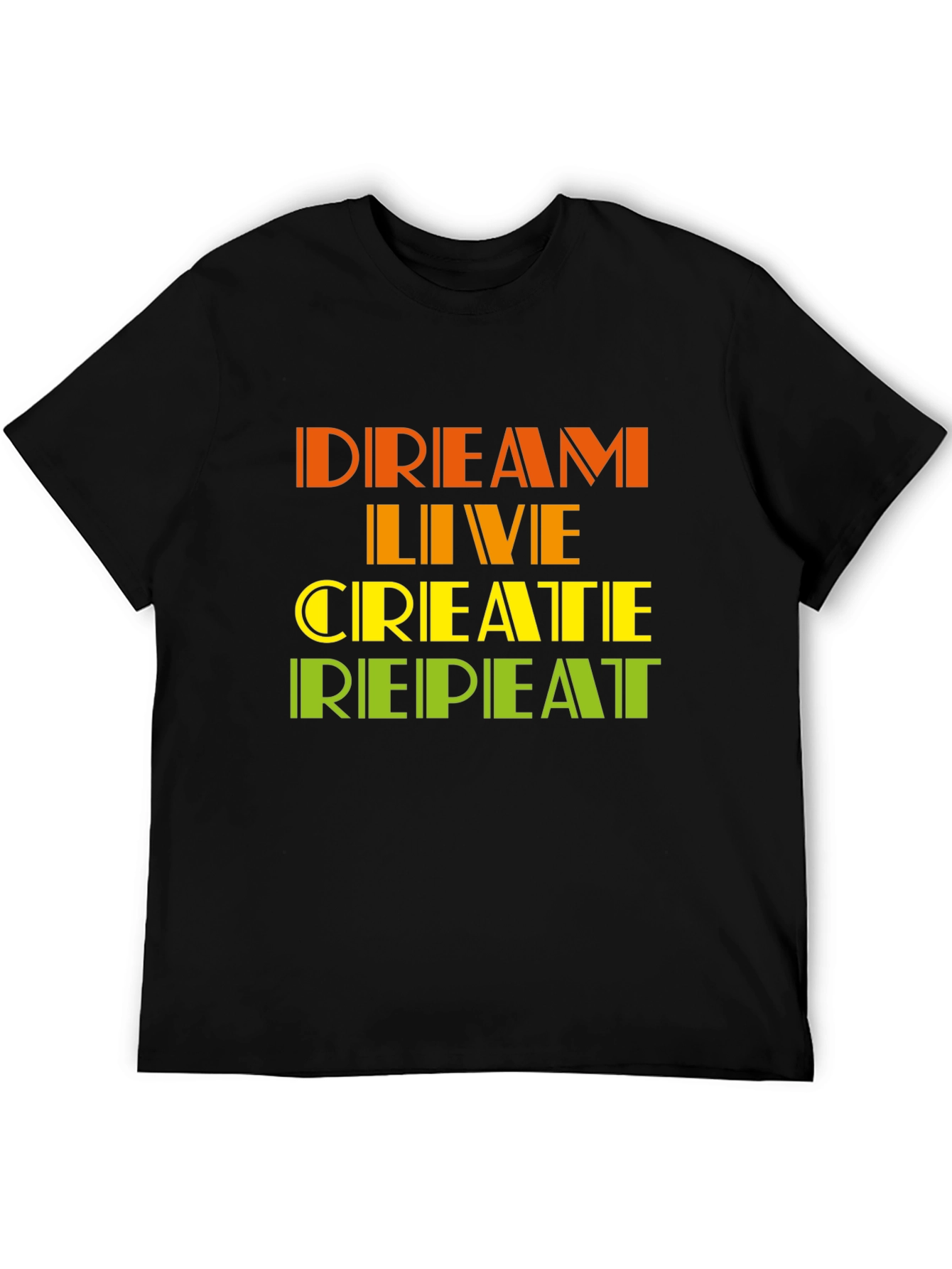 Dream Live Create Repeat T-Shirt
