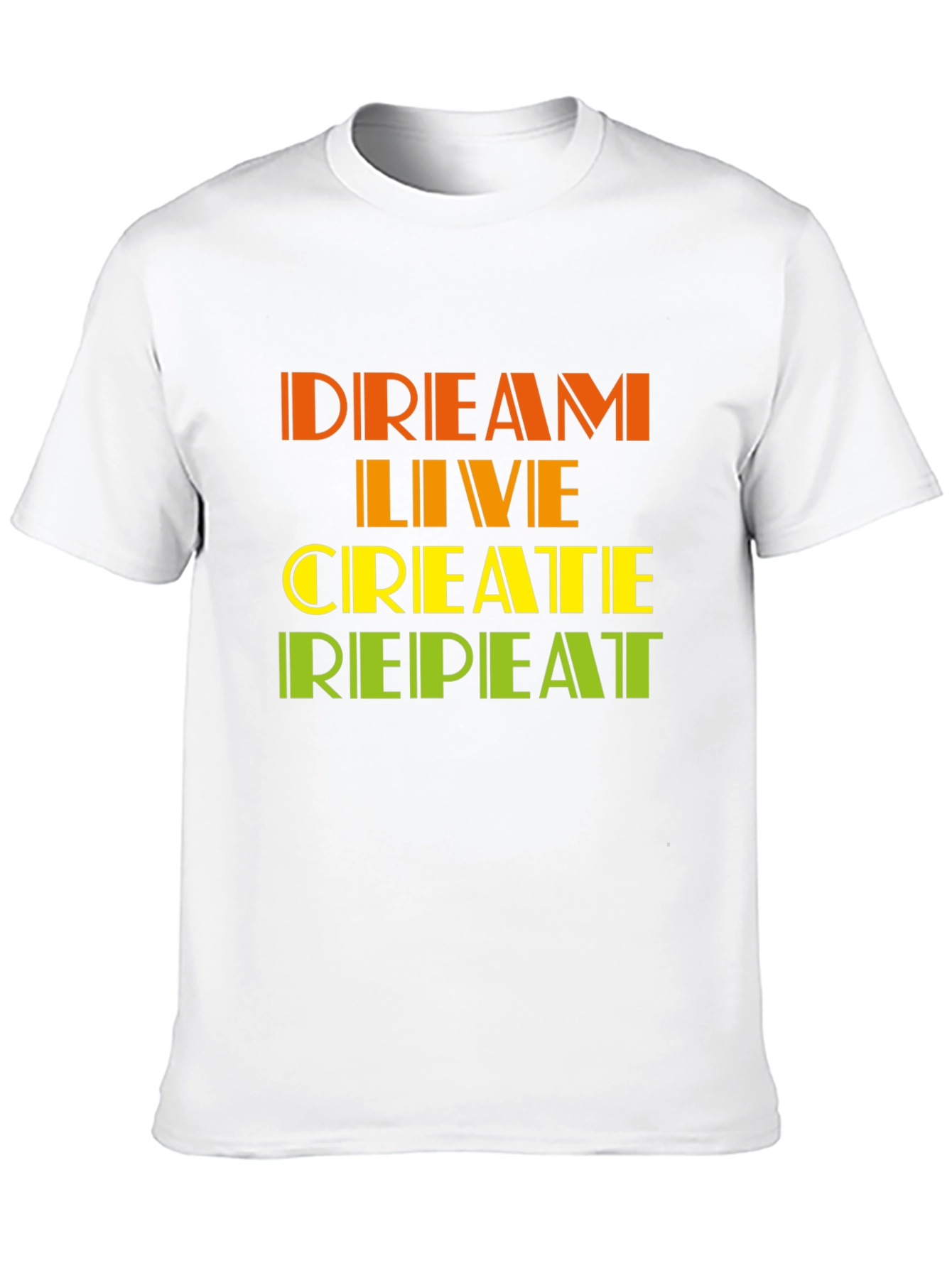 Dream Live Create Repeat T-Shirt