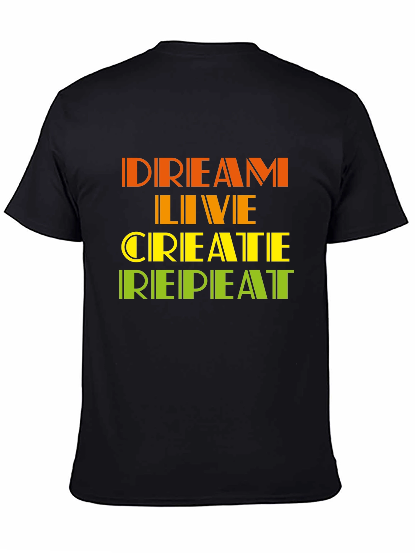 Dream Live Create Repeat T-Shirt