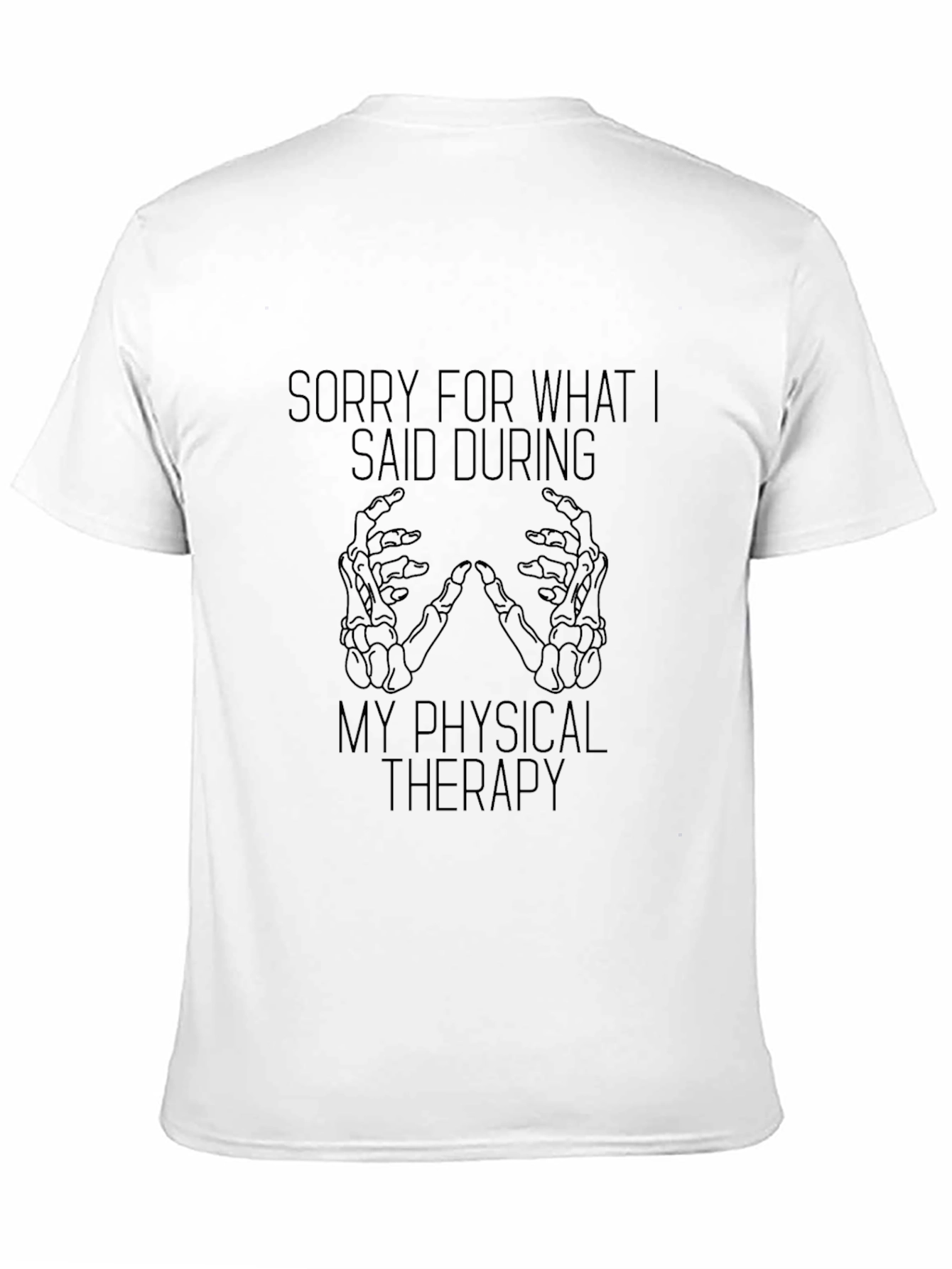 Funny Physical Therapy Apology T-Shirt