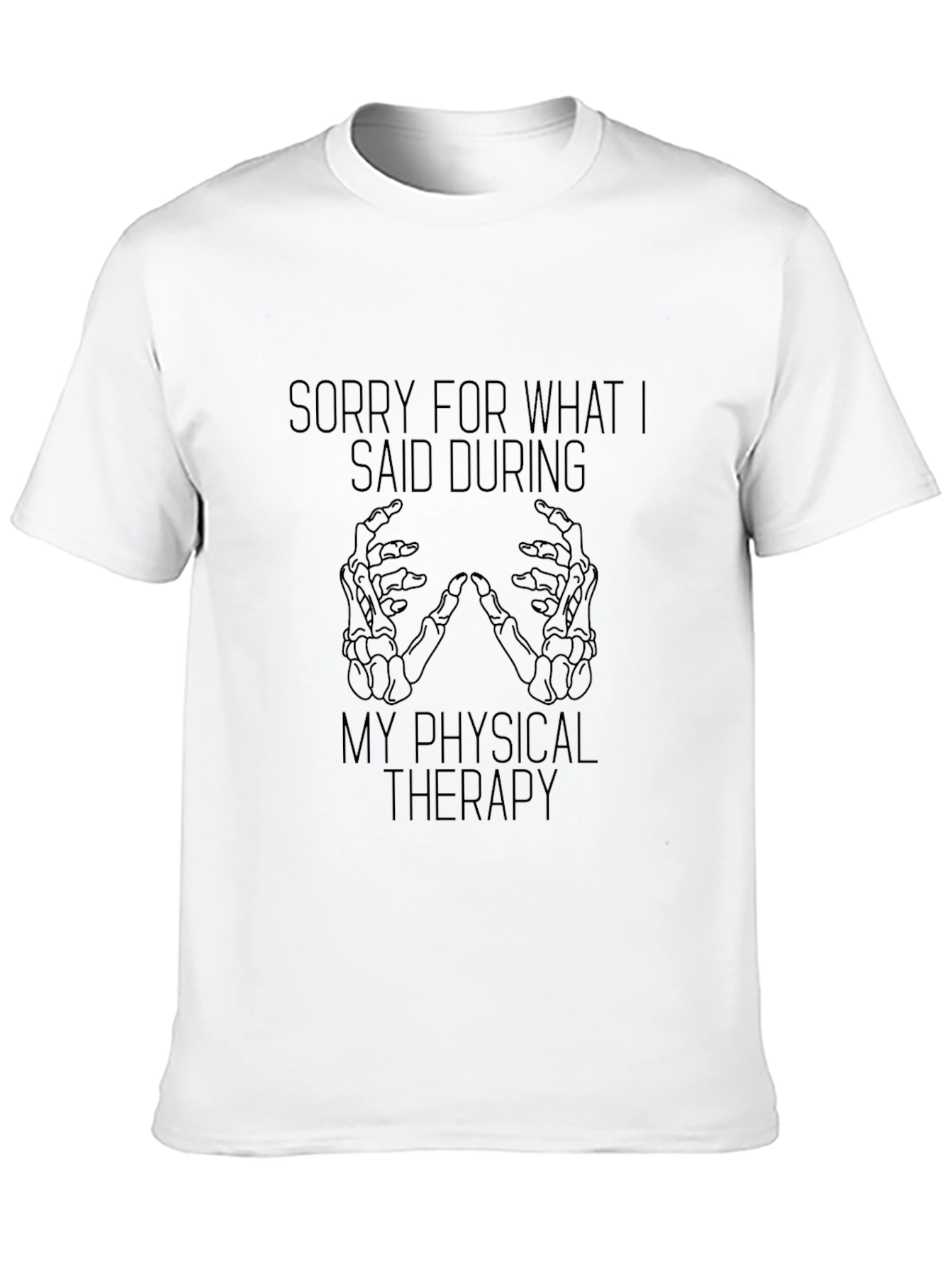 Funny Physical Therapy Apology T-Shirt