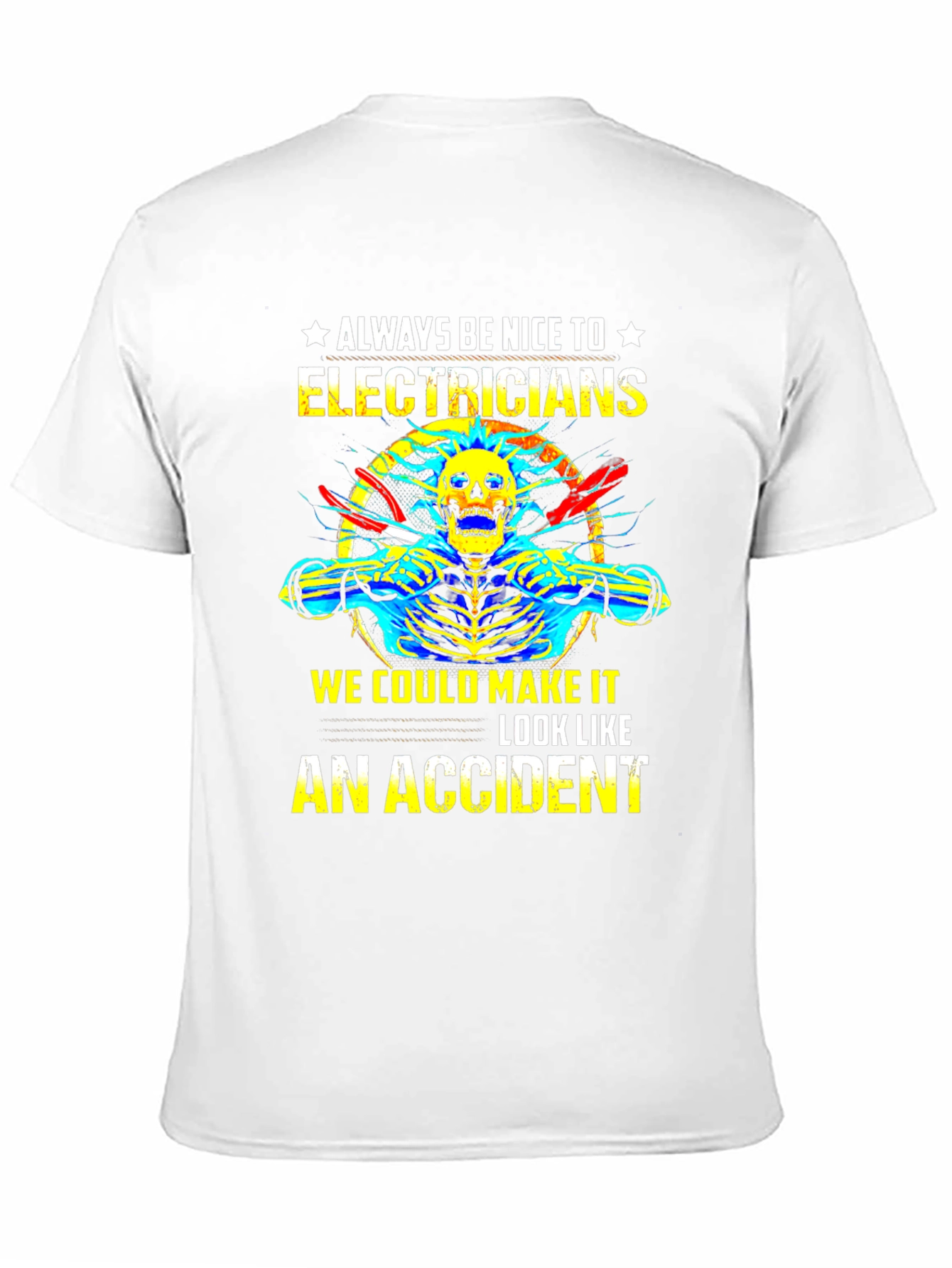 Electrician Humor T-Shirt: Always Be Nice!