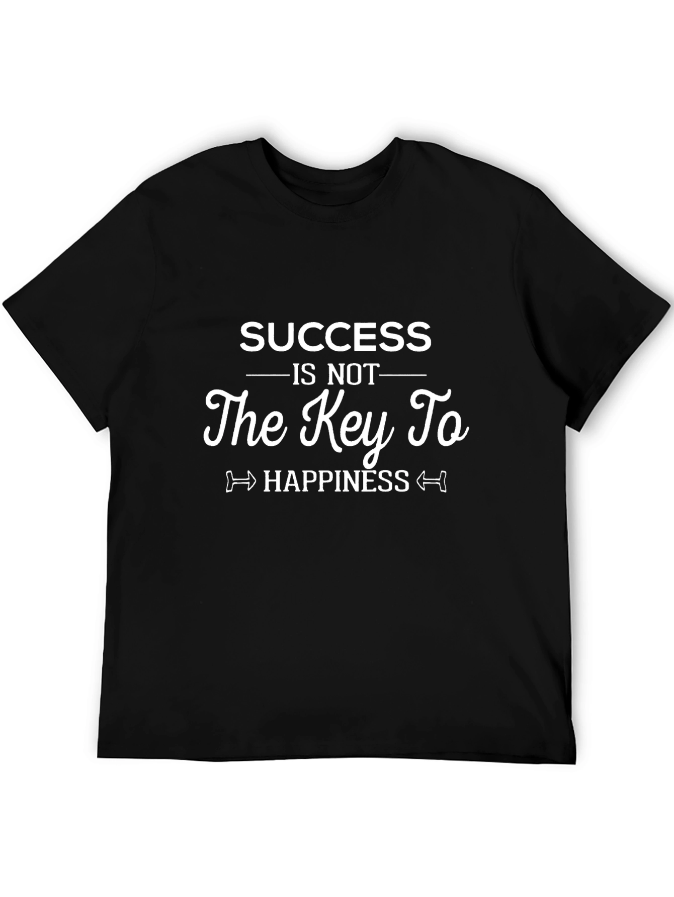 Success Isnt Key to Happiness Graphic Tee