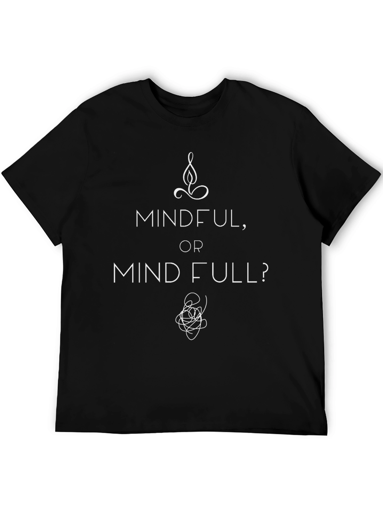 Mindful or Mind Full T-Shirt - Black