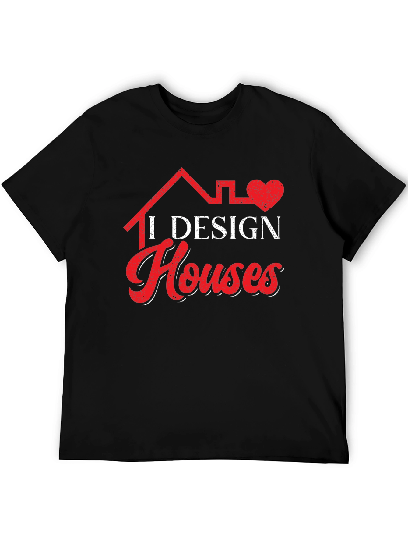 I Design Houses Graphic Tee