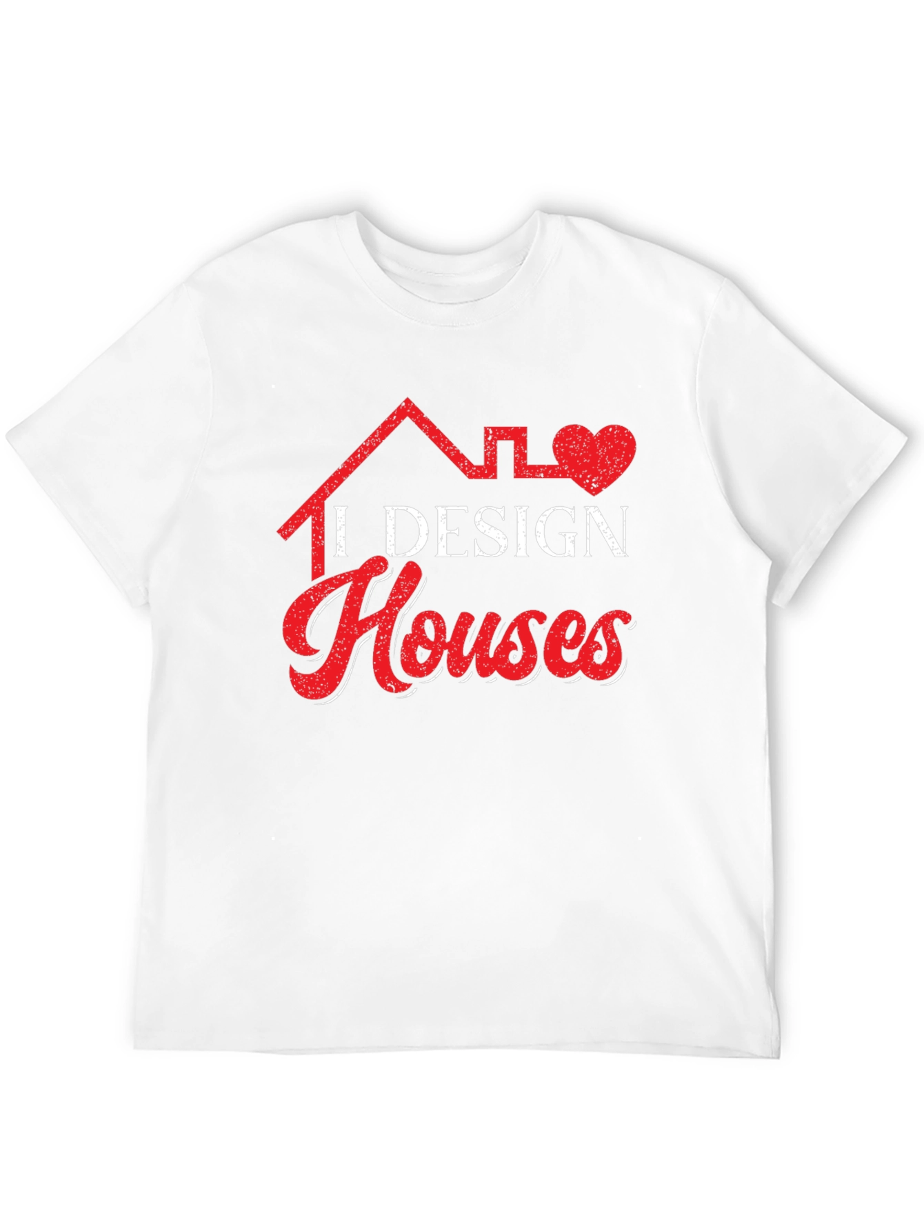I Design Houses Graphic Tee