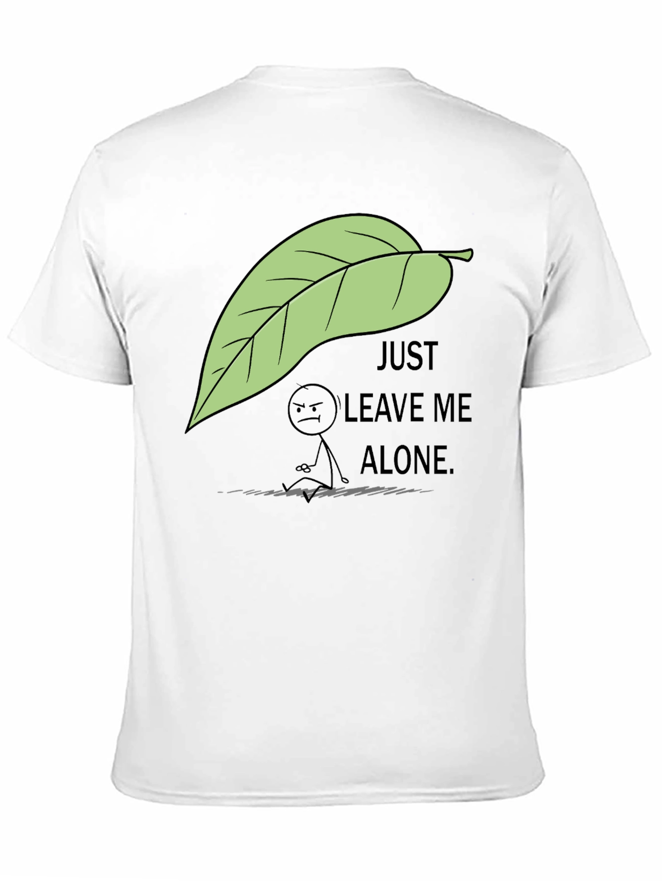 Just Leave Me Alone T-Shirt