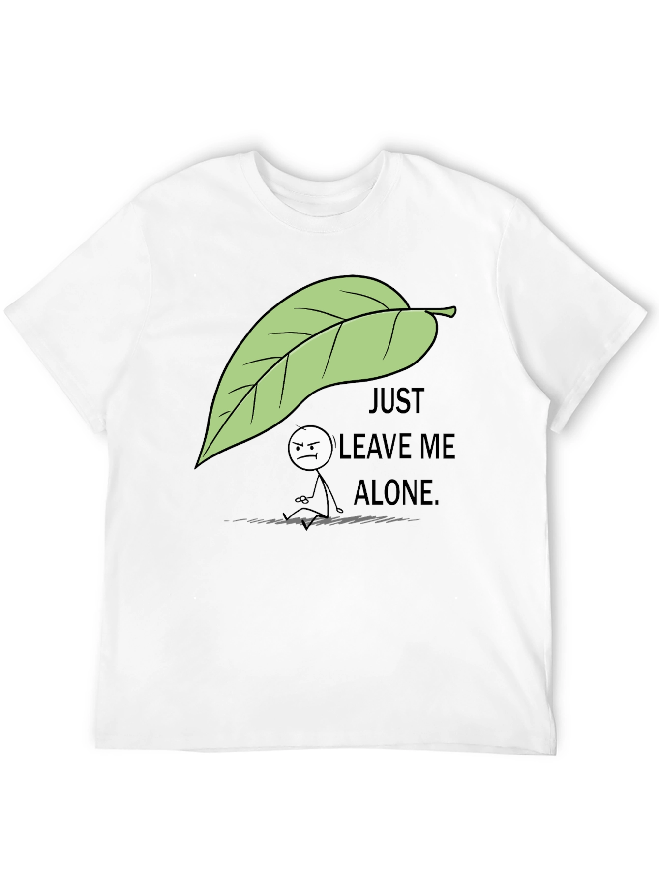 Just Leave Me Alone T-Shirt