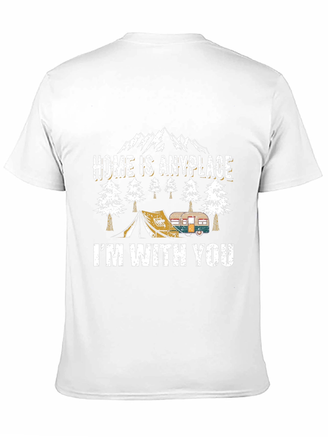 Home is Anyplace Camping T-Shirt