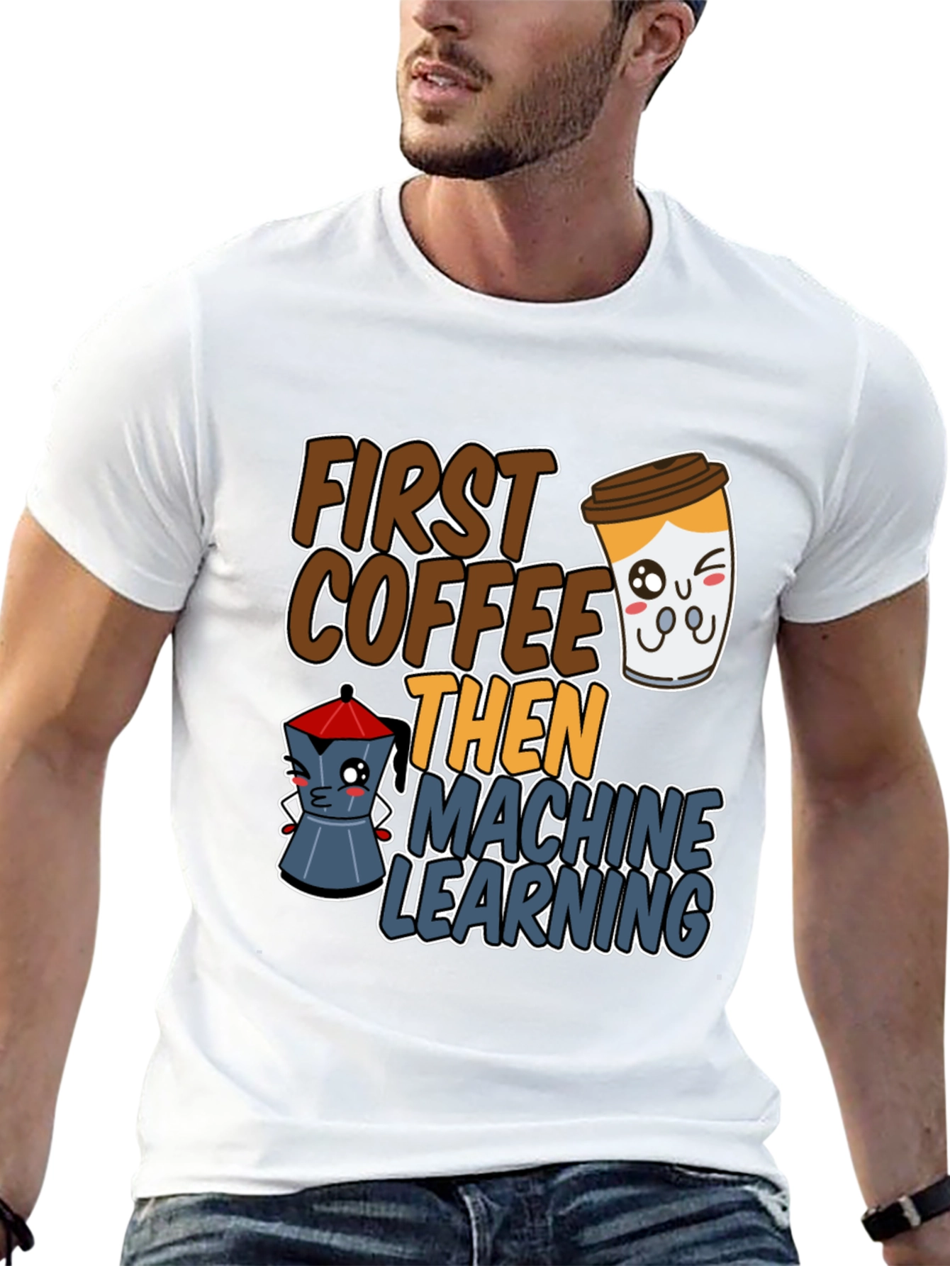 First Coffee Then Machine Learning Graphic Tee