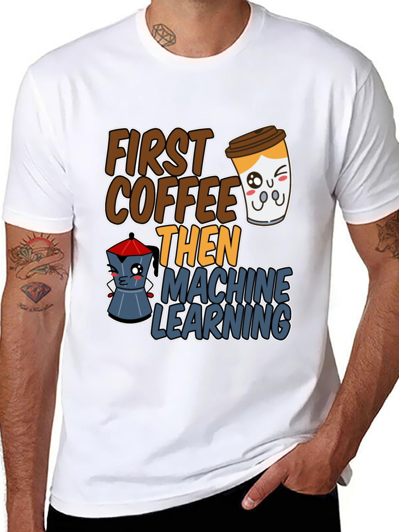 First Coffee Then Machine Learning Graphic Tee