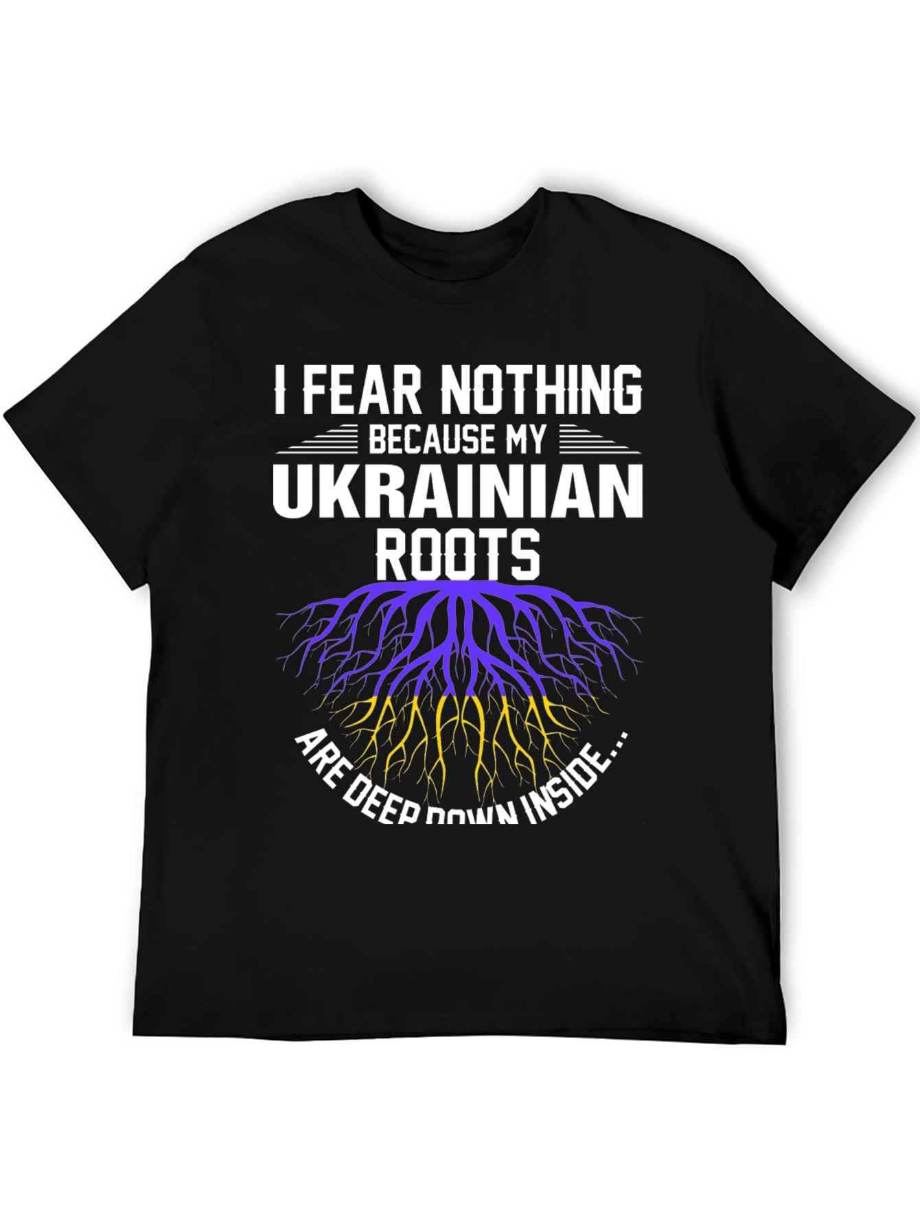 Ukrainian Roots T-Shirt - I Fear Nothing Tee