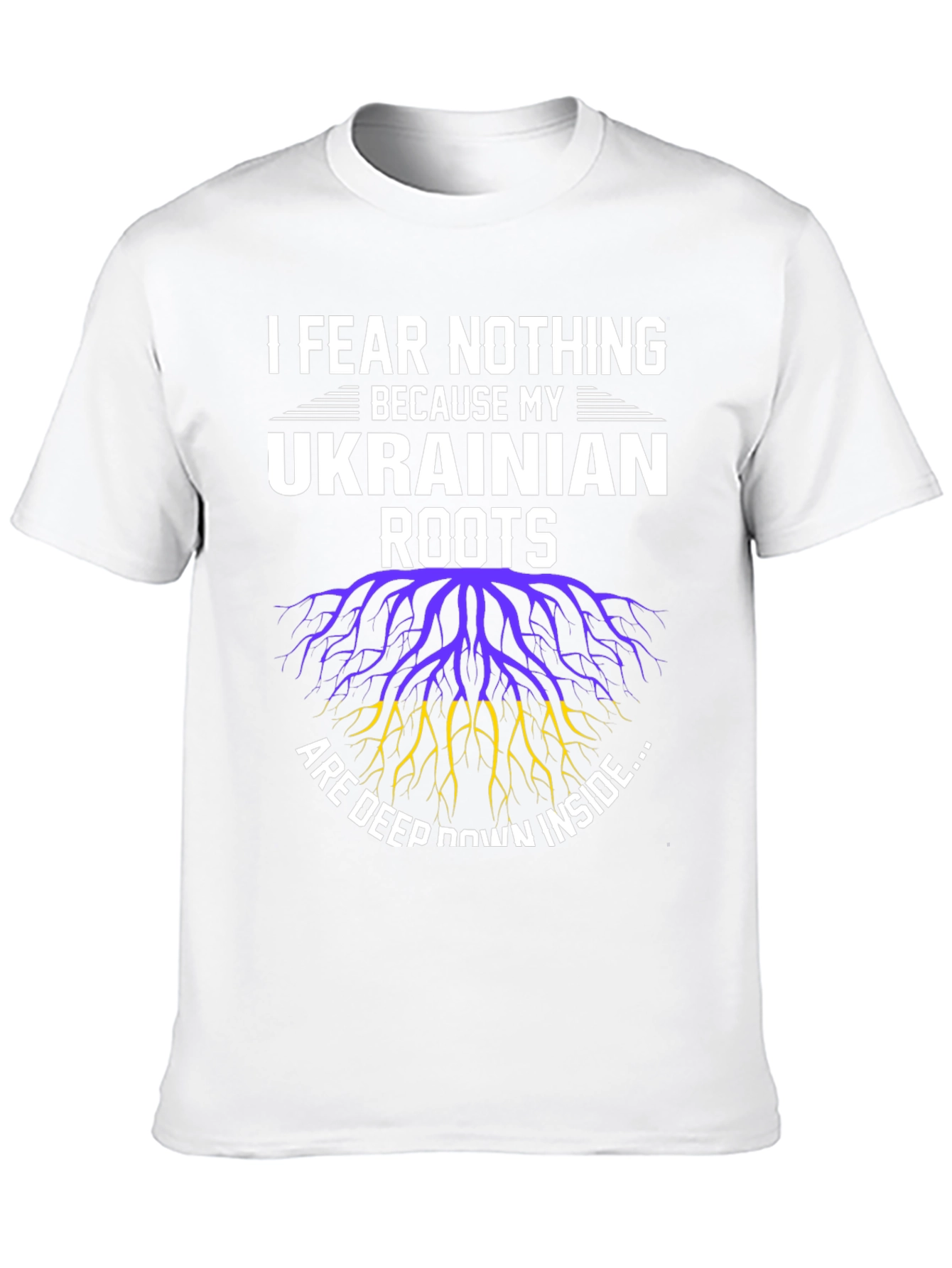 Ukrainian Roots T-Shirt - I Fear Nothing Tee