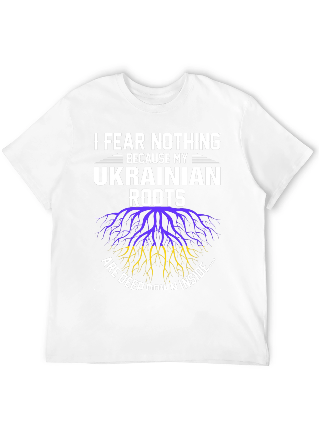 Ukrainian Roots T-Shirt - I Fear Nothing Tee