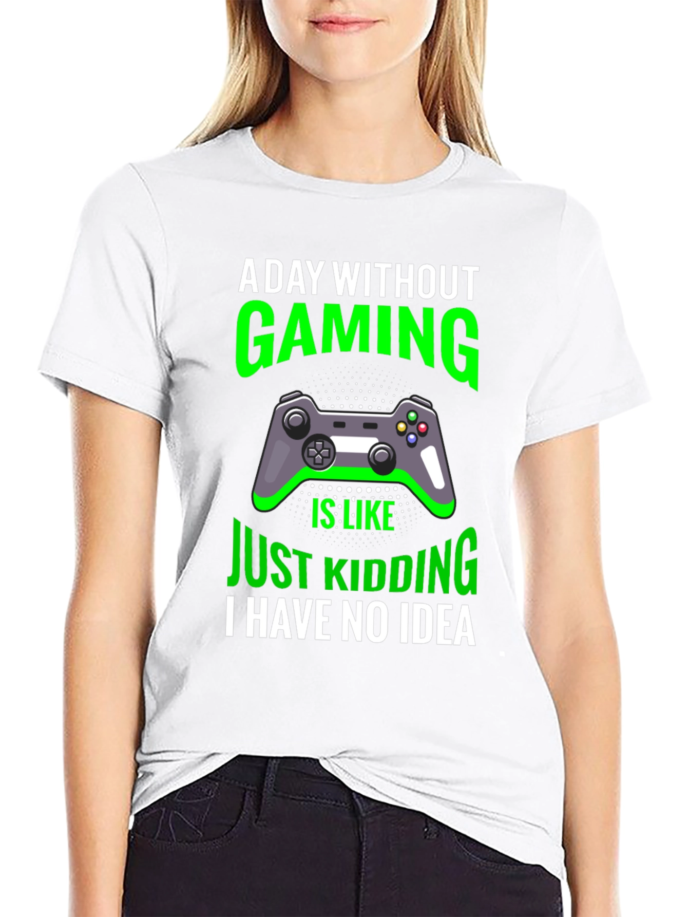 Gaming T-Shirt: A Day Without Gaming - Just Kidding