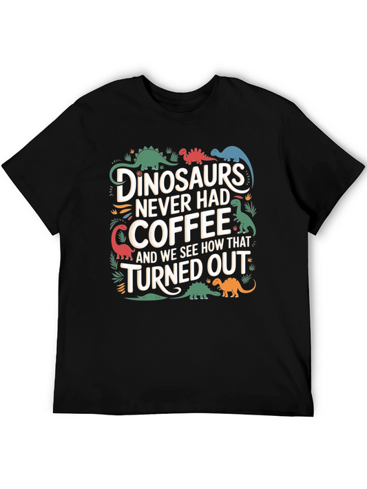 Dinosaurs Never Had Coffee T-Shirt