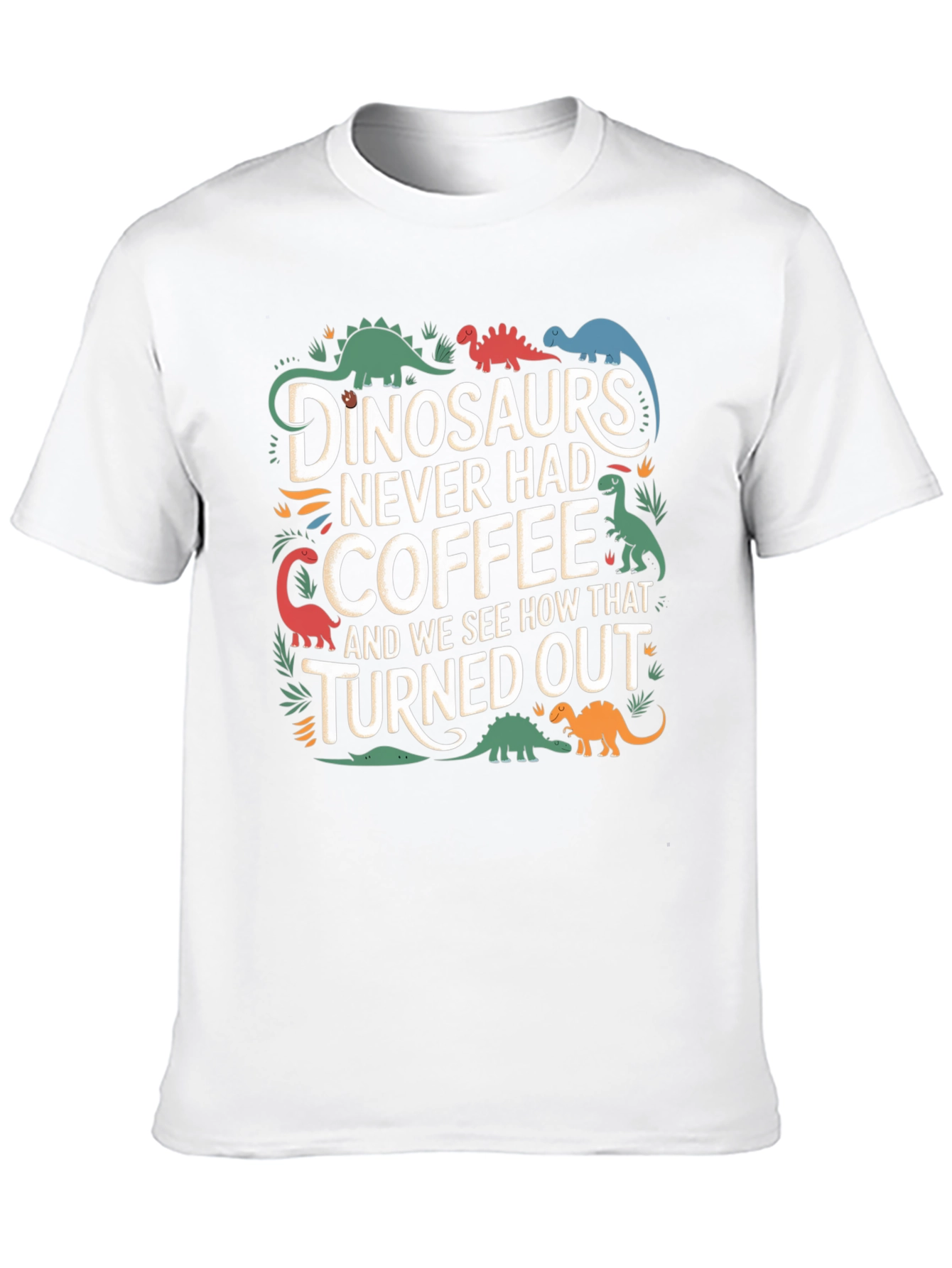 Dinosaurs Never Had Coffee T-Shirt
