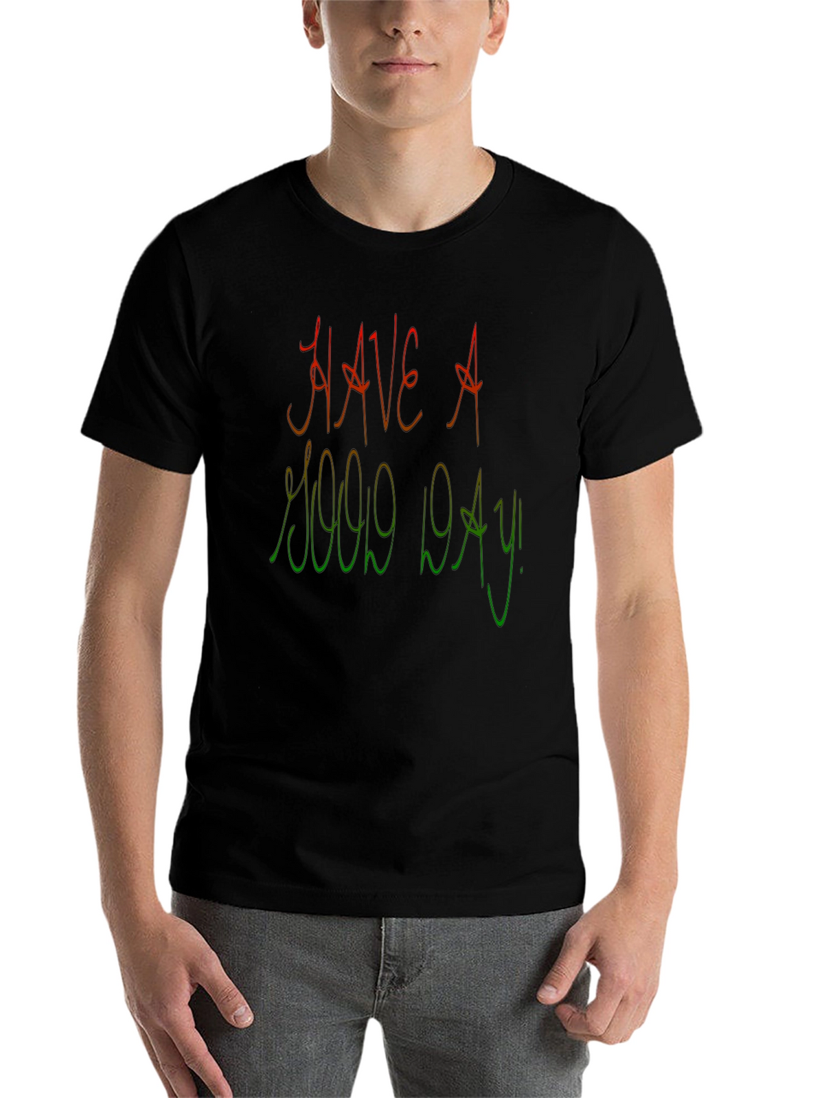 Have A Good Day Graphic Tee