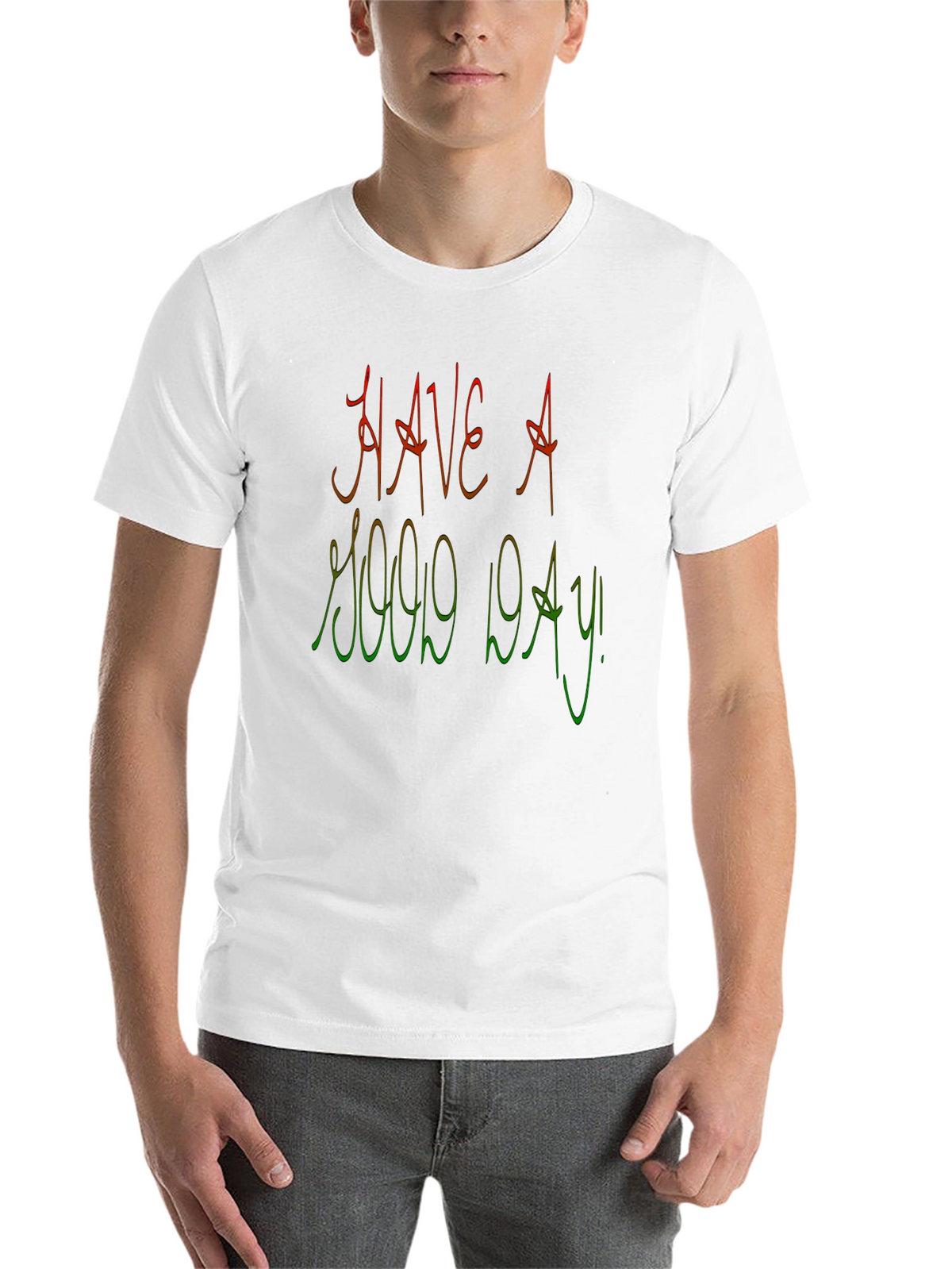 Have A Good Day Graphic Tee