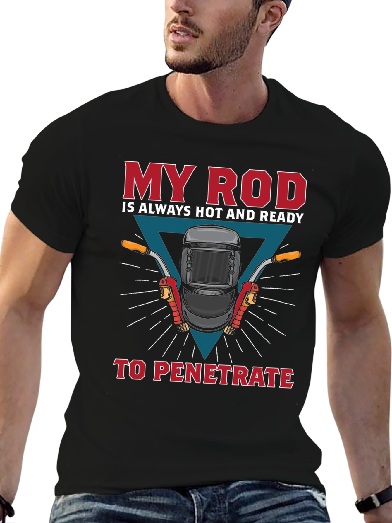 Welder Humor T-Shirt: My Rod is Ready