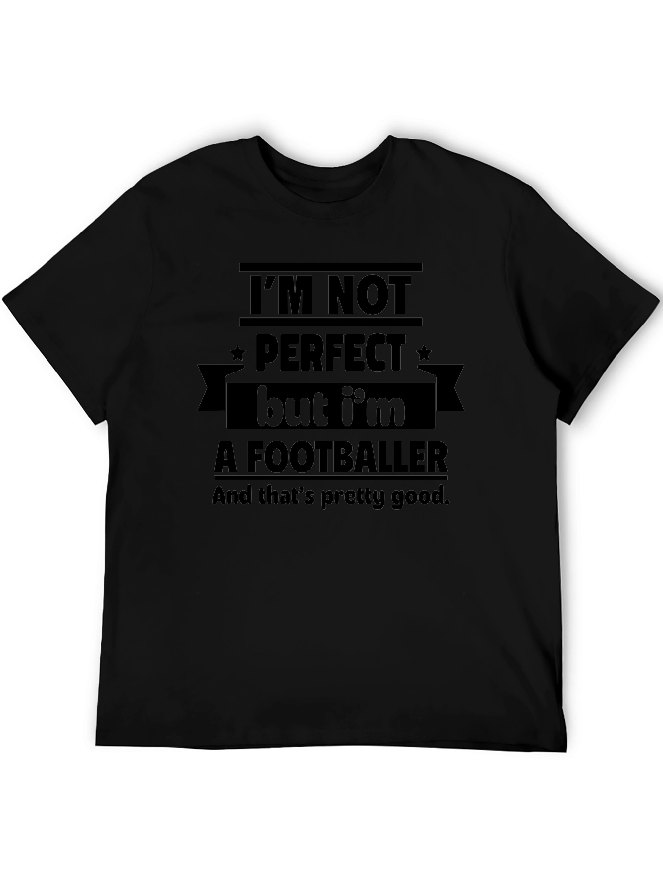 Im Not Perfect Footballer T-Shirt