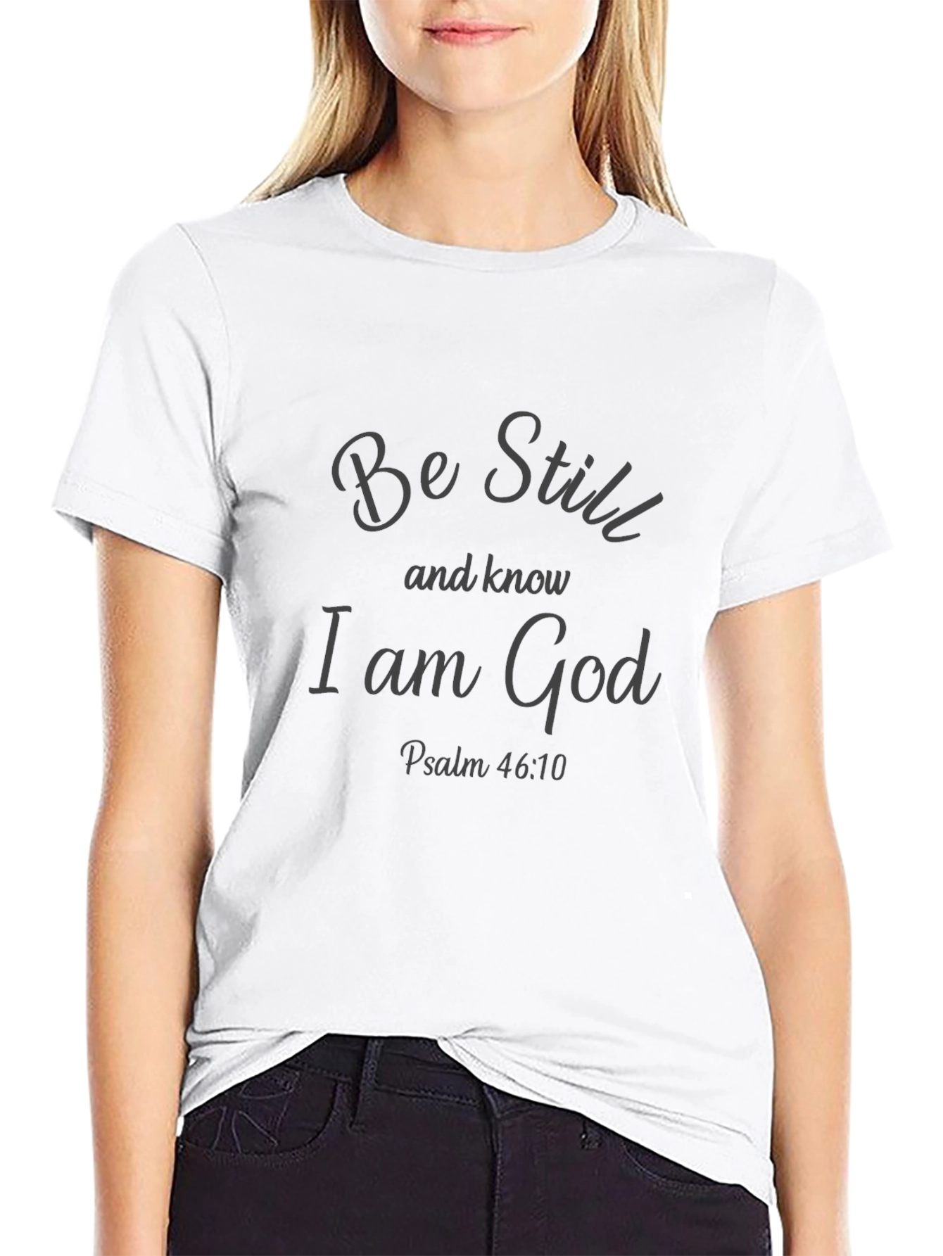 Be Still and Know I am God T-Shirt