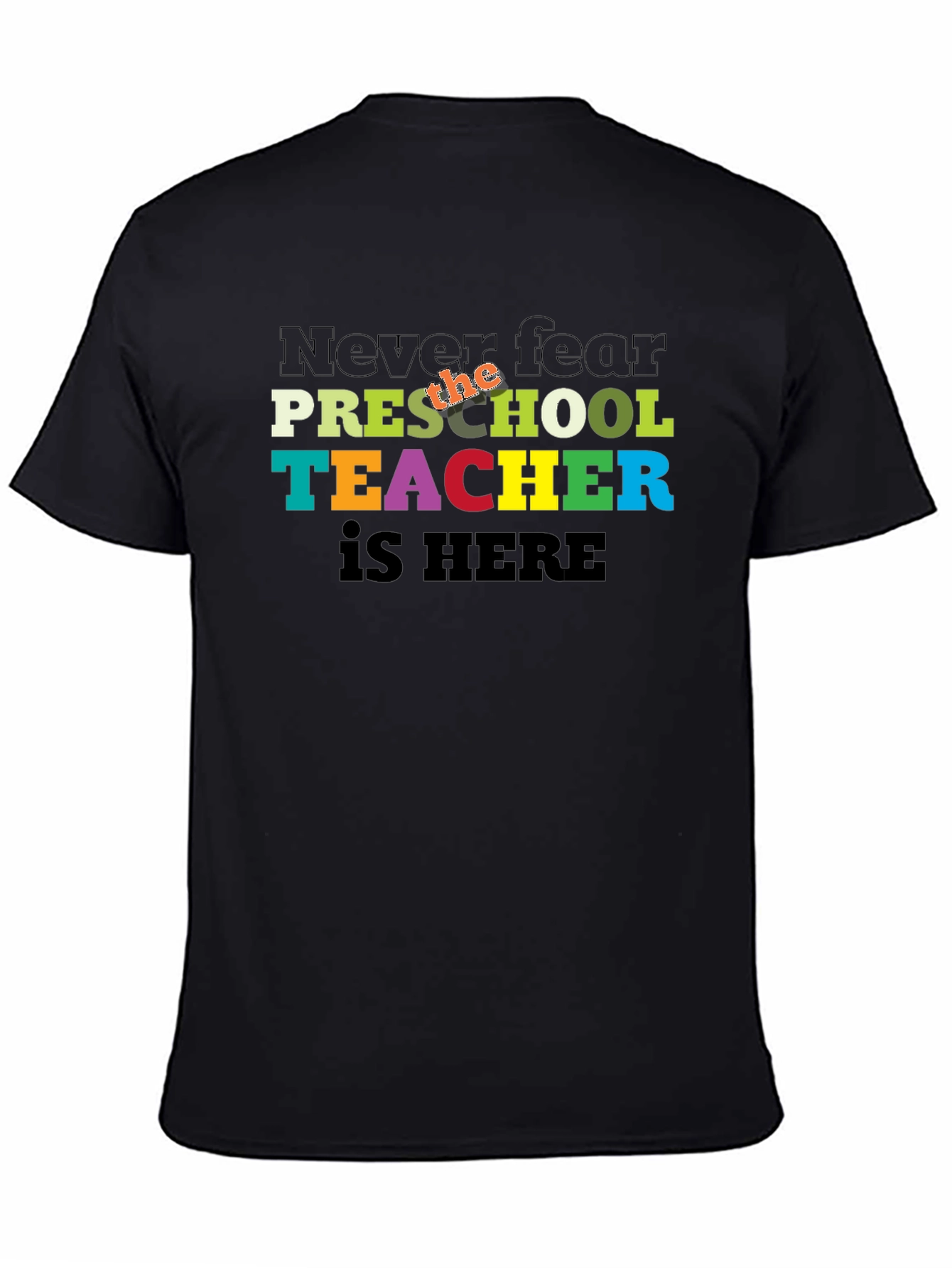 Preschool Teacher T-Shirt - Never Fear