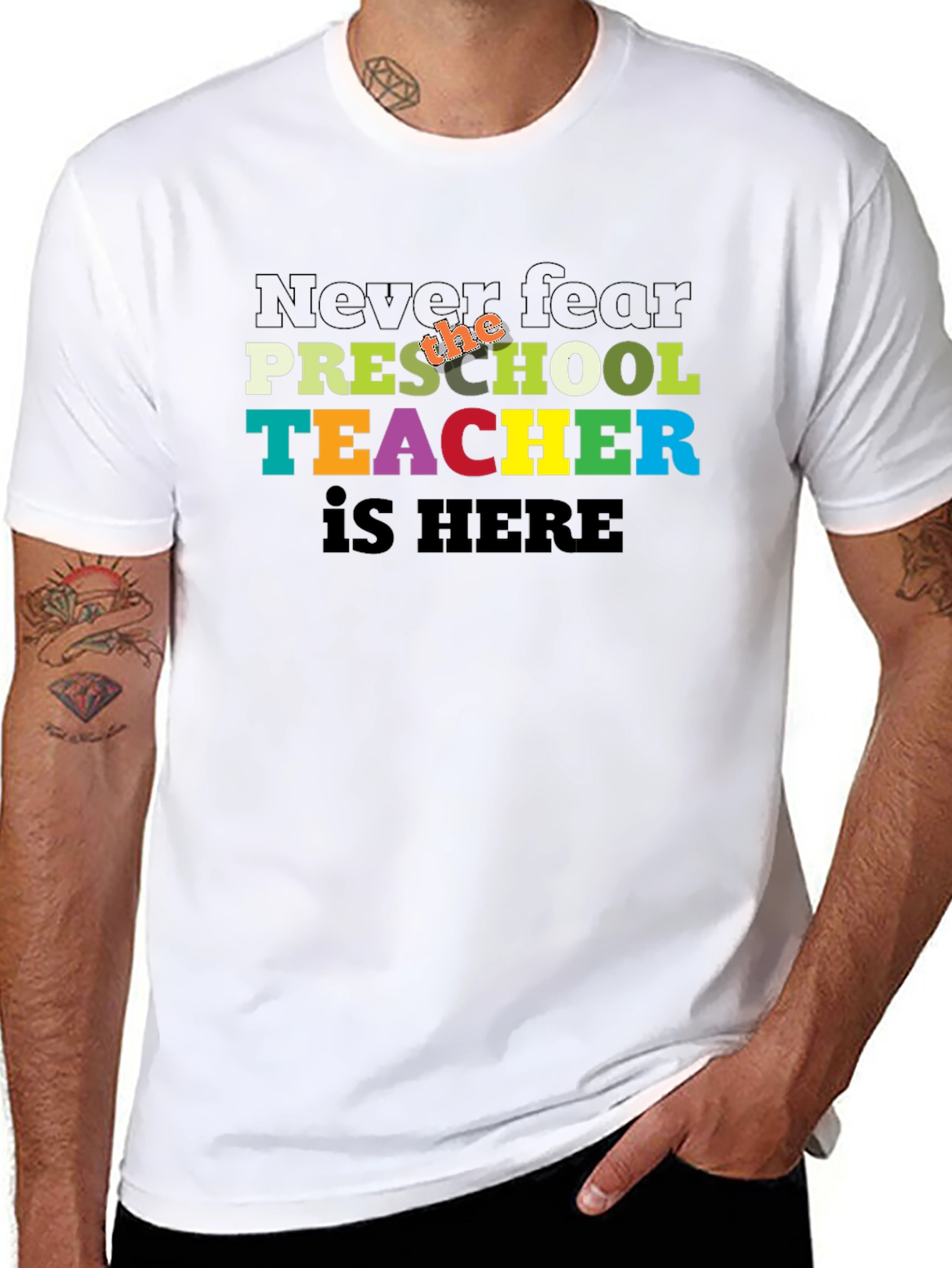 Preschool Teacher T-Shirt - Never Fear