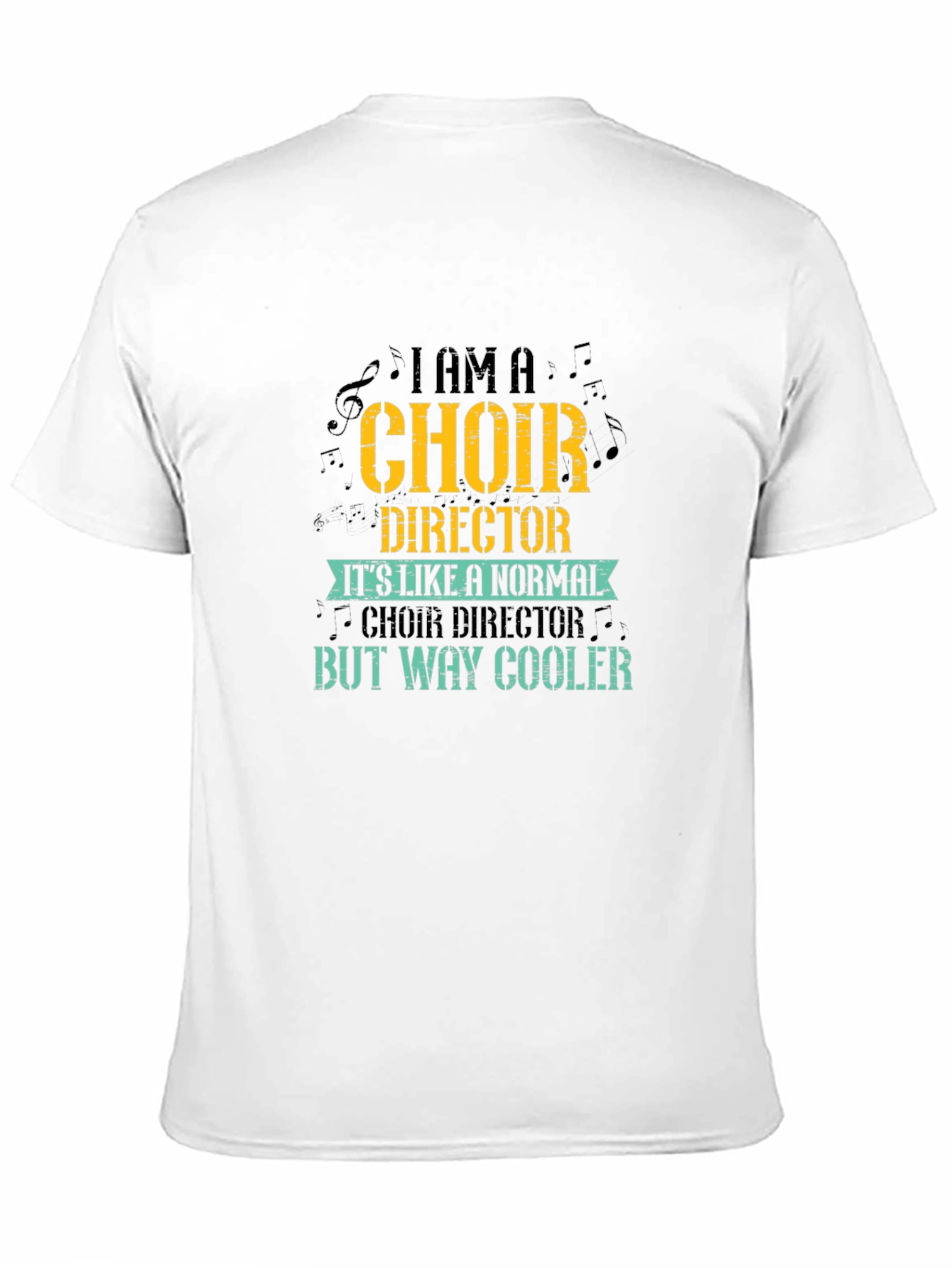 Choir Director T-Shirt - But Way Cooler Design