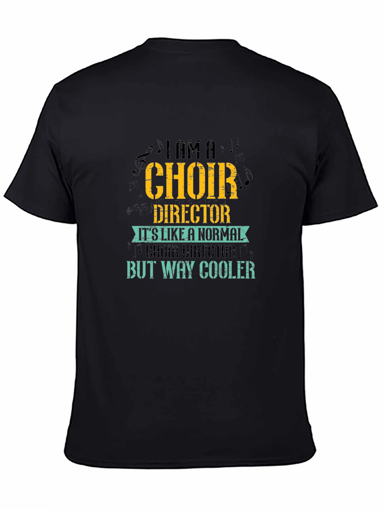 Choir Director T-Shirt - But Way Cooler Design