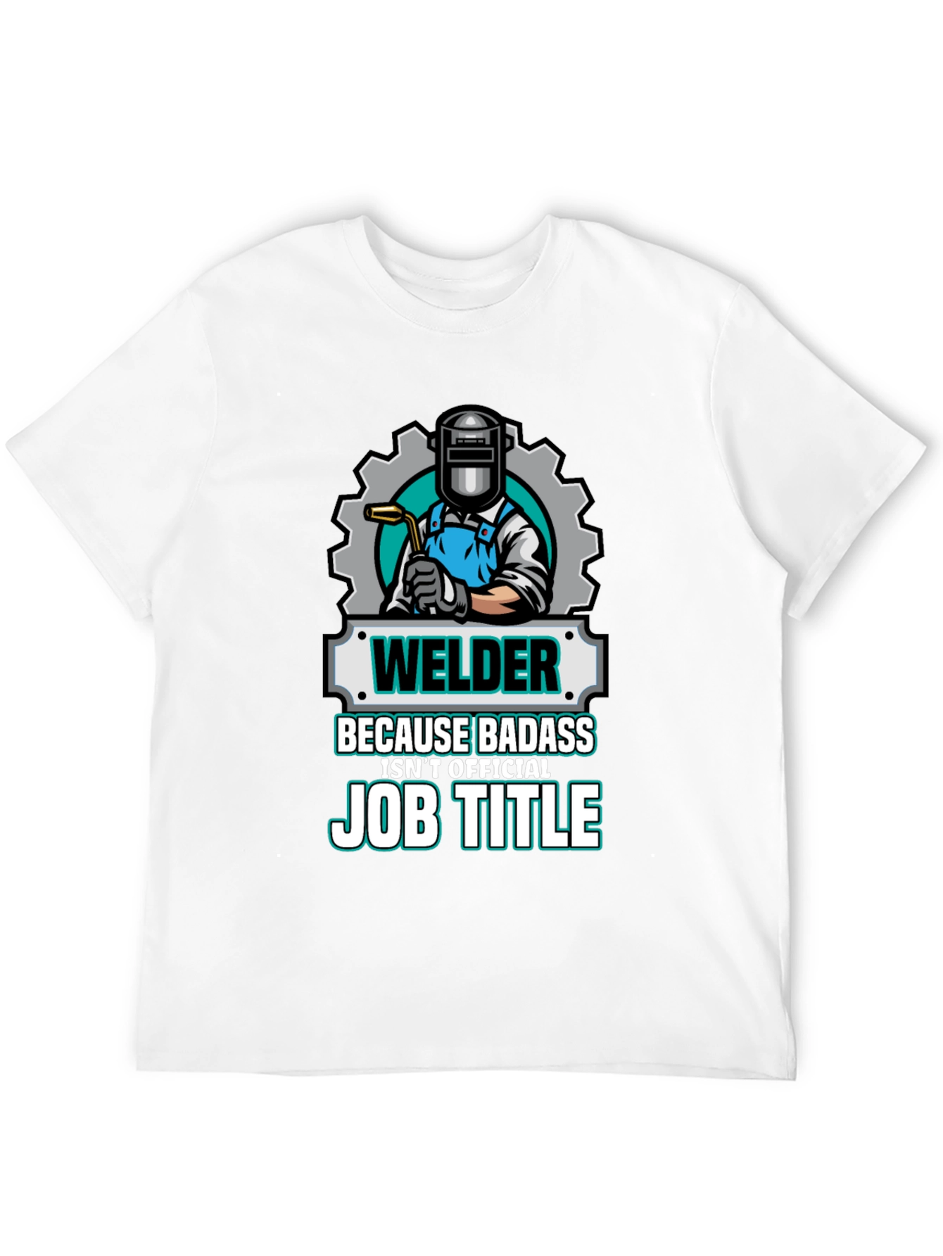 Welder Badass Job Title Graphic T-Shirt