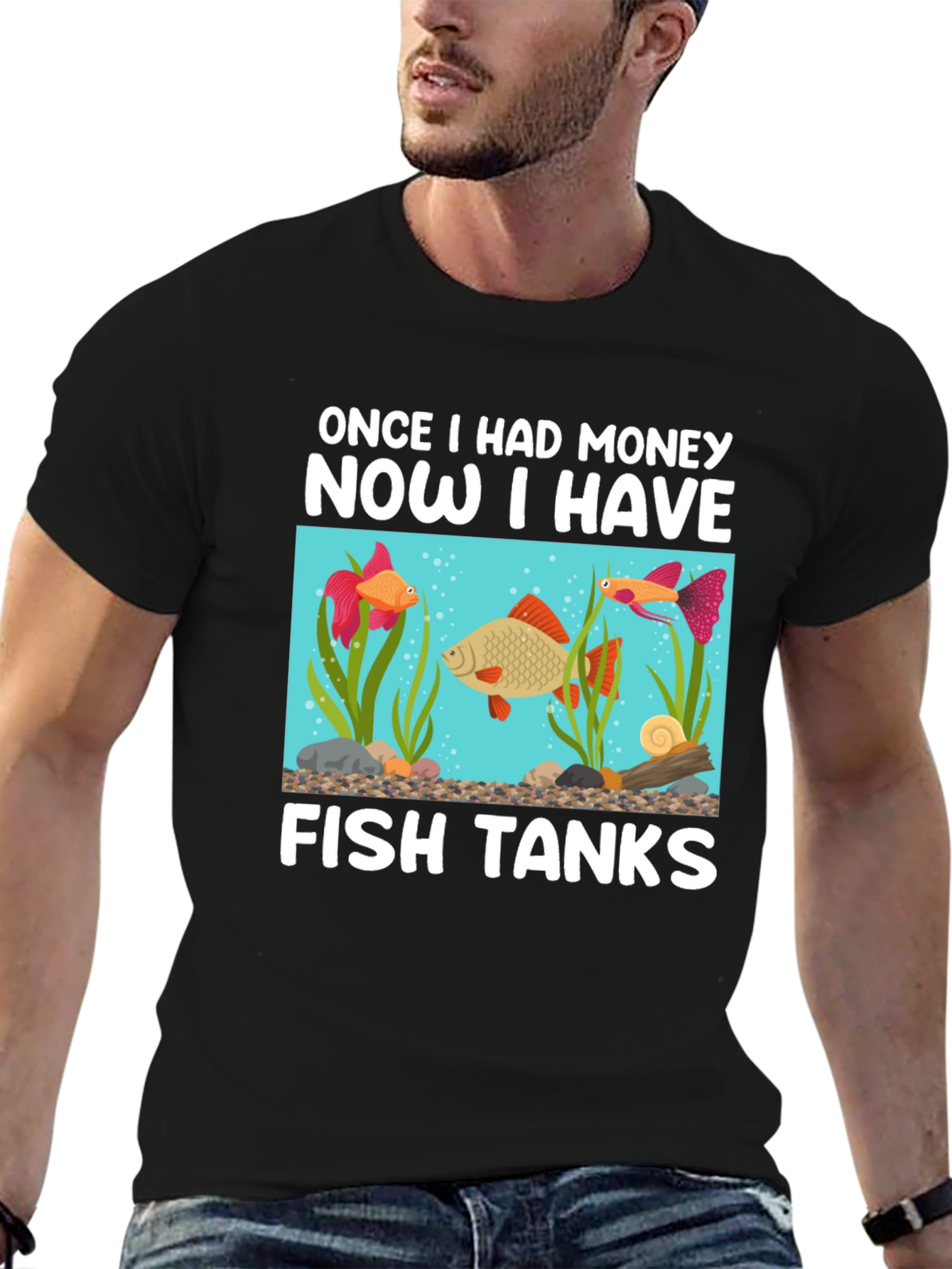 Funny Fish Tank T-Shirt: Once I Had Money