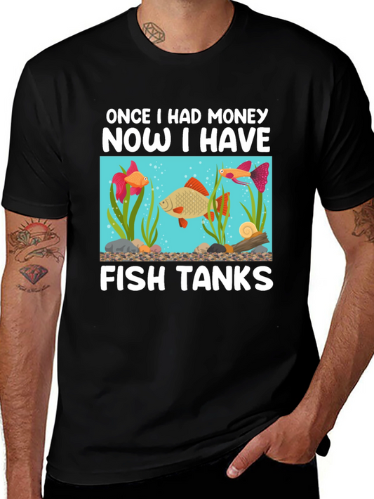 Funny Fish Tank T-Shirt: Once I Had Money