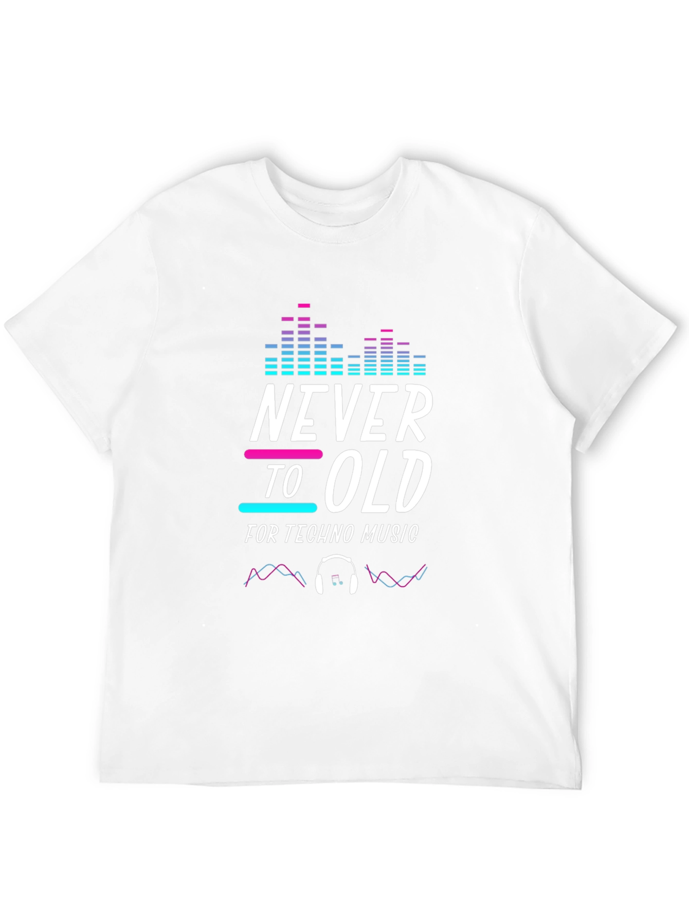 Never Too Old for Techno Music T-Shirt