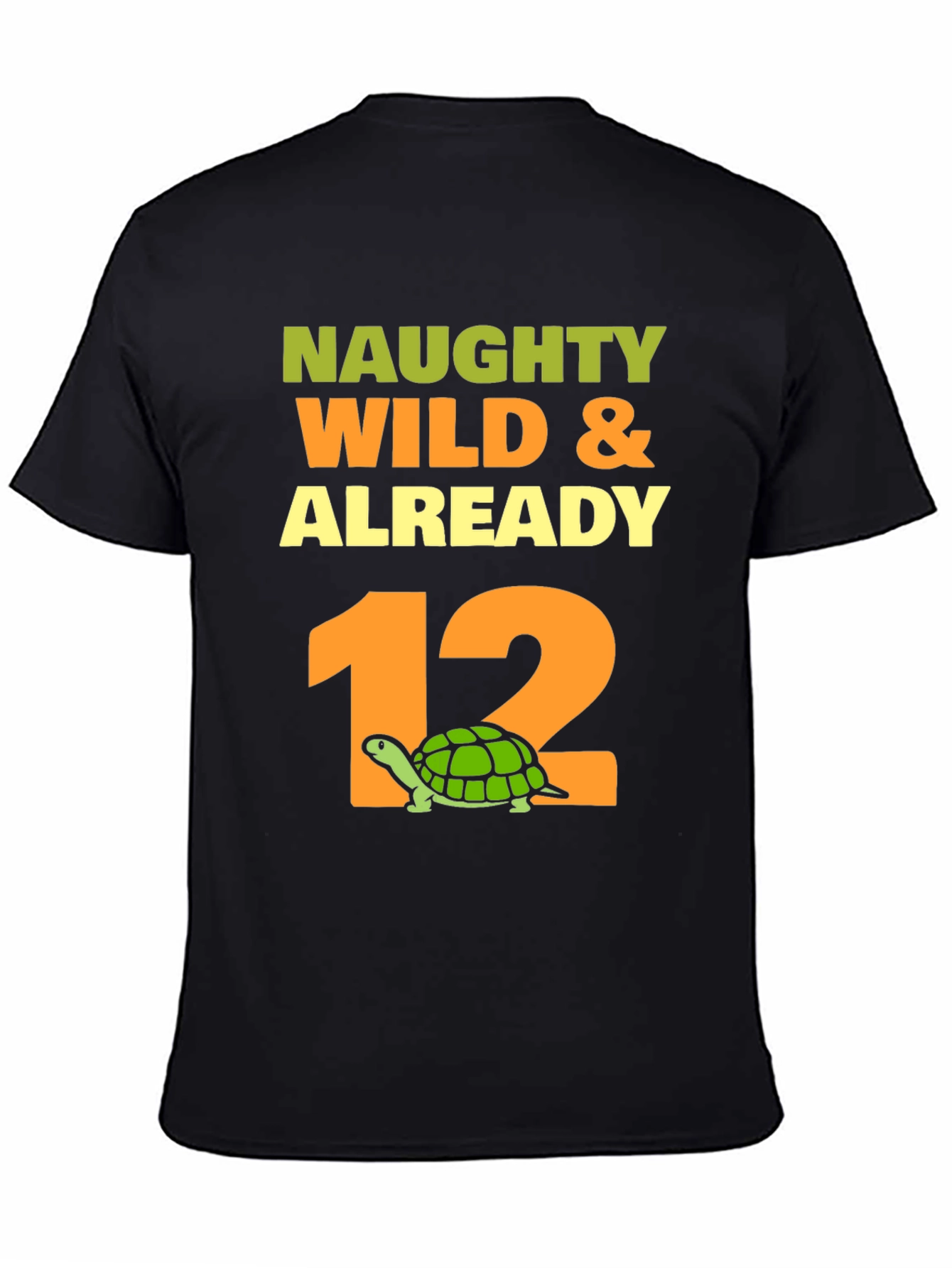 Naughty Wild & Already 12 Turtle Birthday T-Shirt