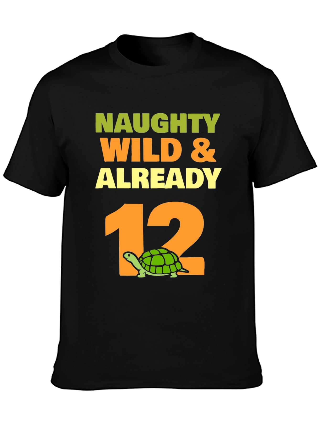 Naughty Wild & Already 12 Turtle Birthday T-Shirt