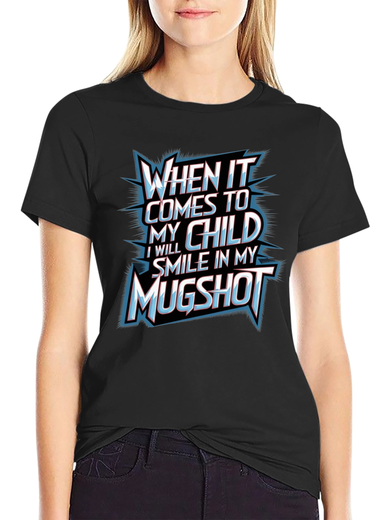 When It Comes To My Child Graphic T-Shirt