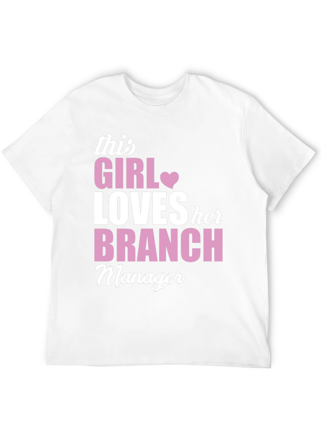 This Girl Loves Her Branch Manager T-Shirt