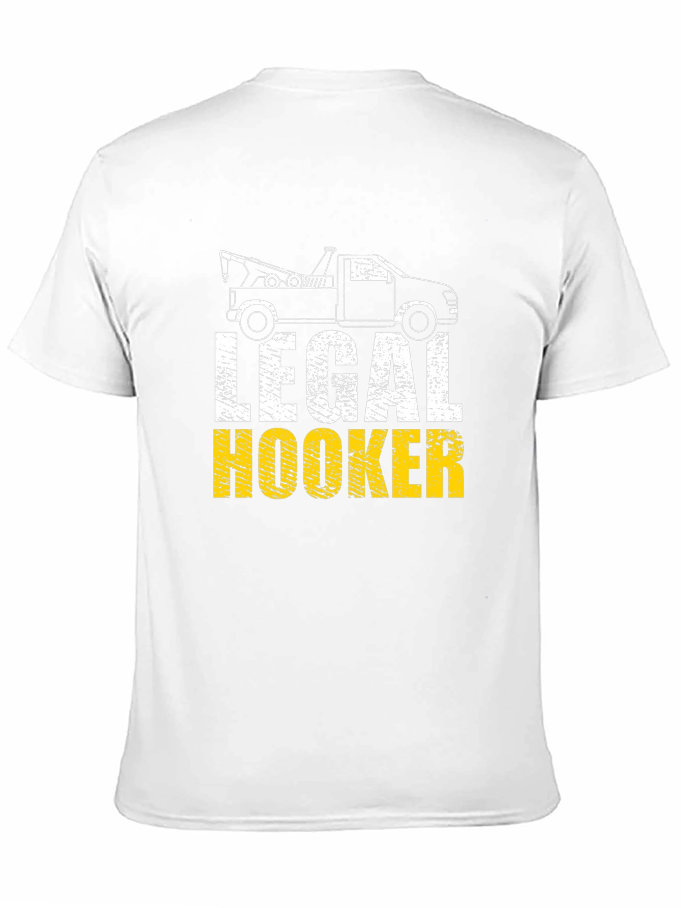 Legal Hooker T-Shirt - Tow Truck Humor